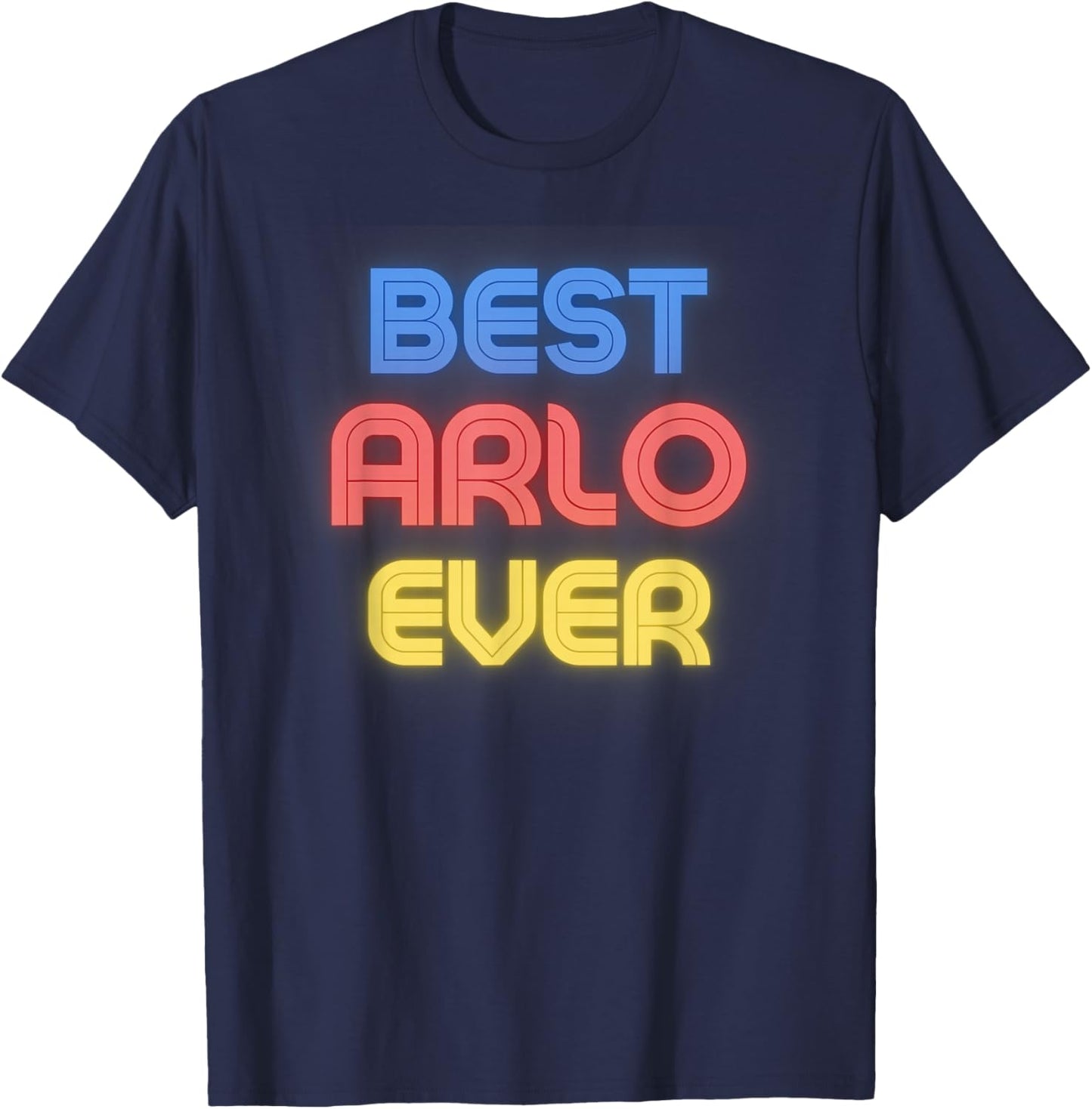 Best Arlo Ever - Funny Arlo Name Arlo T-Shirt - T-Shirt | Navy