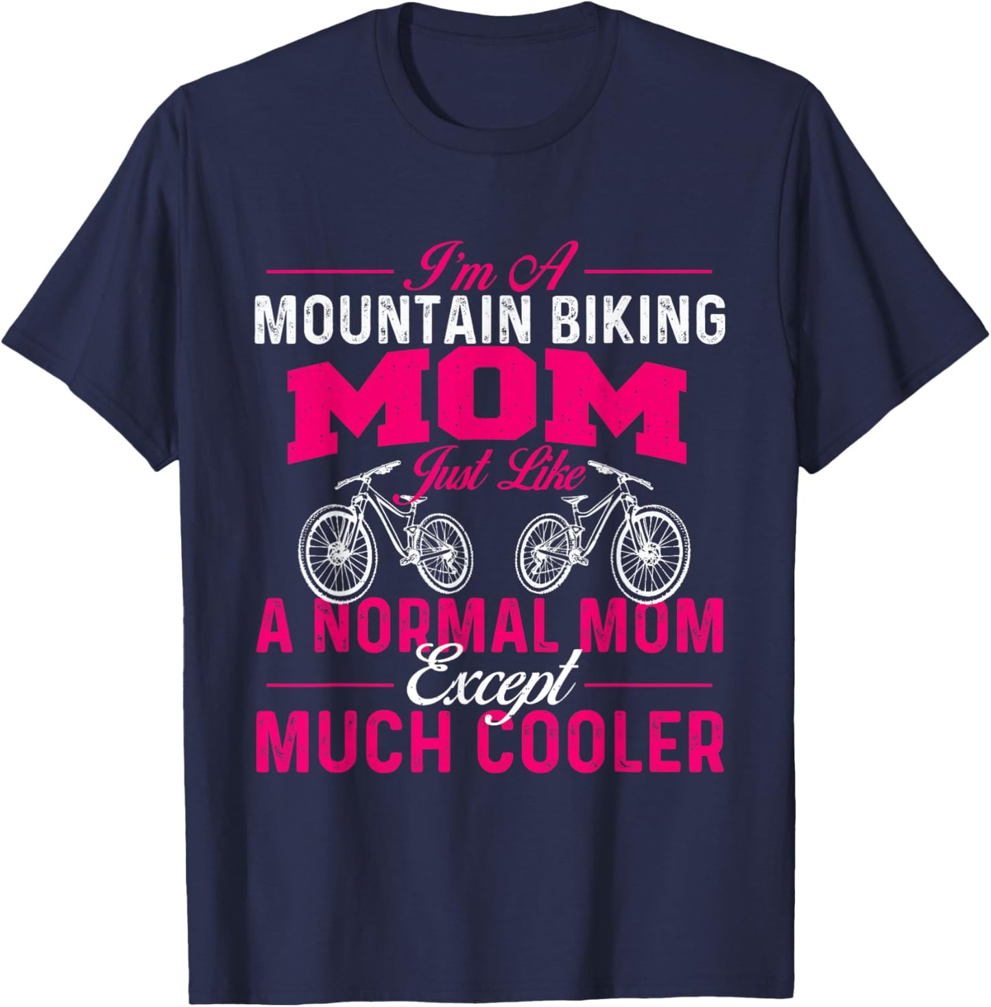 I'm A Mountain Biking Mom - Cyclist Cycling Coach Bicycle T-Shirt - T-Shirt | Navy
