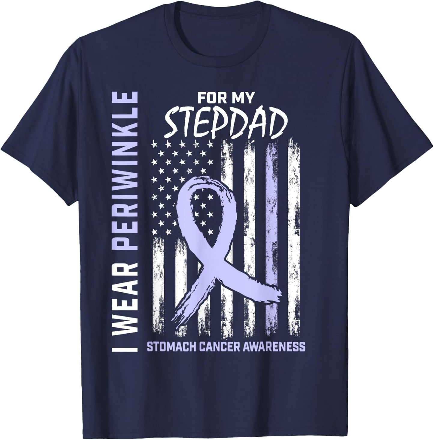 Wear Periwinkle For My Stepdad Stomach Cancer Awareness Flag T-Shirt - T-Shirt | Navy