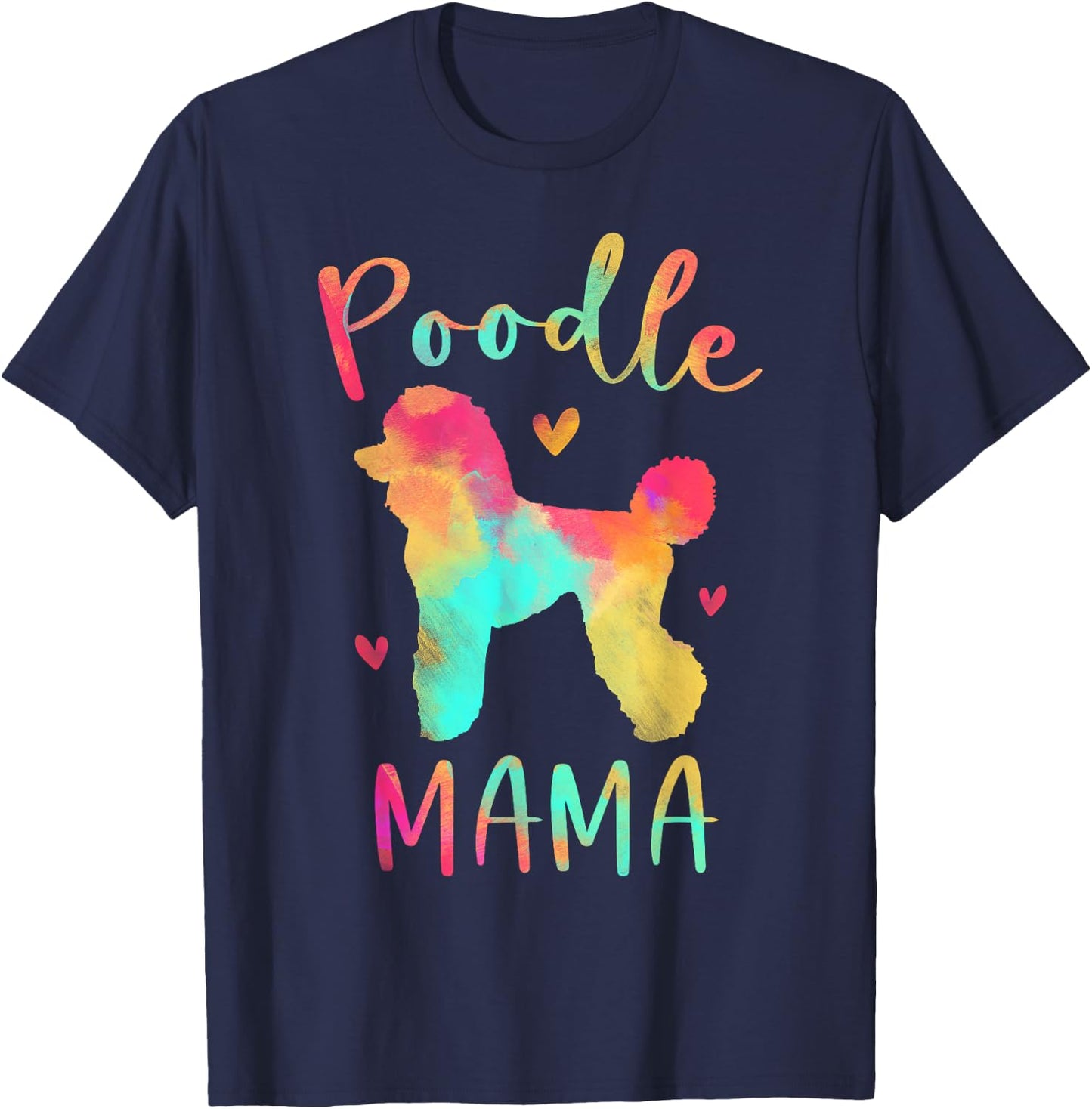 Poodle Mama Colorful Poodle Gifts Dog Mom Men Women Girls Kids T-Shirt - T-Shirt | Navy