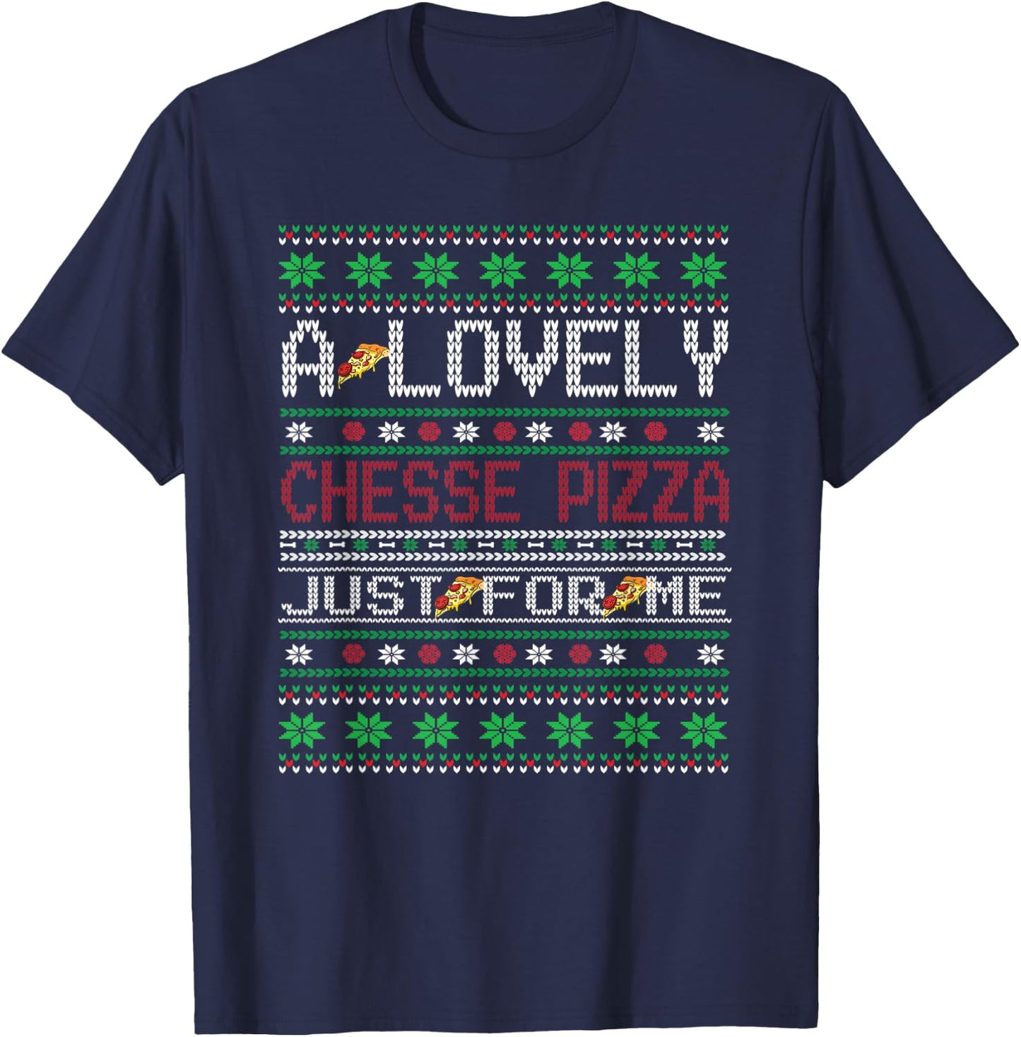 A Lovely Cheese Pizza Funny Christmas Ugly Shirt T-Shirt - T-Shirt | Navy