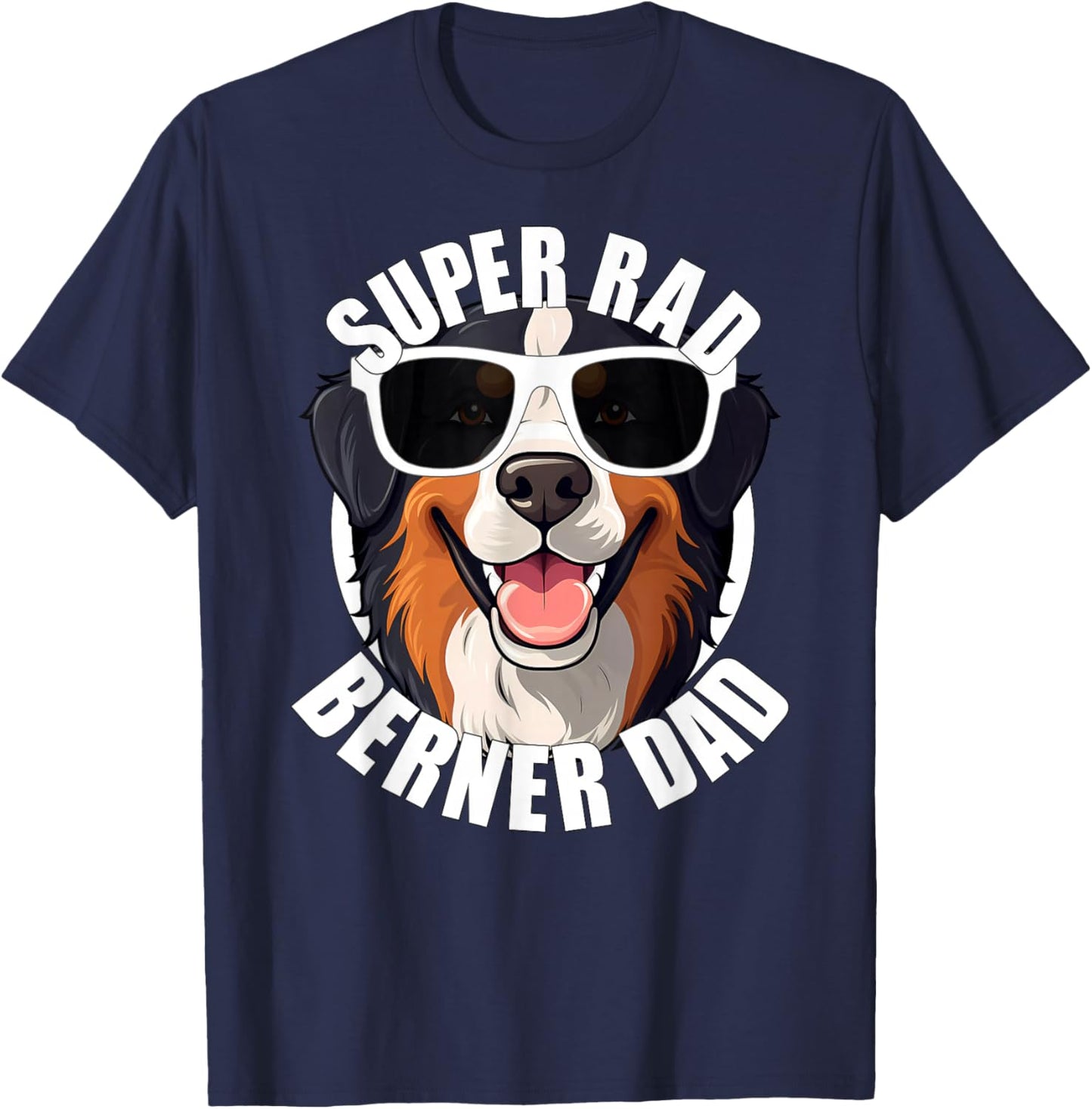 Bernese Mountain Dog Berner Dad Funny Super Rad Puppy Dog T-Shirt - T-Shirt | Navy