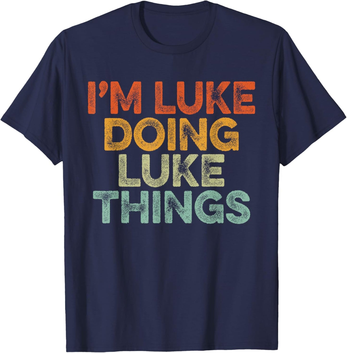 I'm LUKE Doing LUKE Things Shirt Vintage Funny Christmas T-Shirt - T-Shirt | Navy