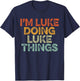 I'm LUKE Doing LUKE Things Shirt Vintage Funny Christmas T-Shirt - T-Shirt | Navy