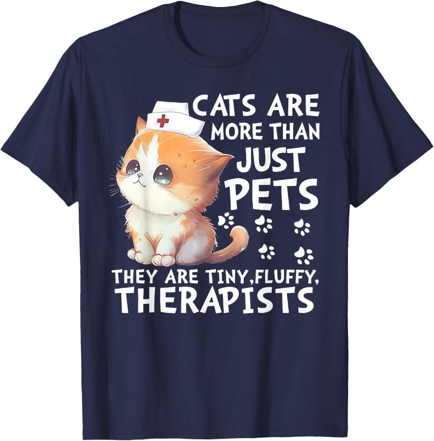 Cats Are More Than Just Pets They Are Tiny Fluffy Therapists T-Shirt - T-Shirt | Navy