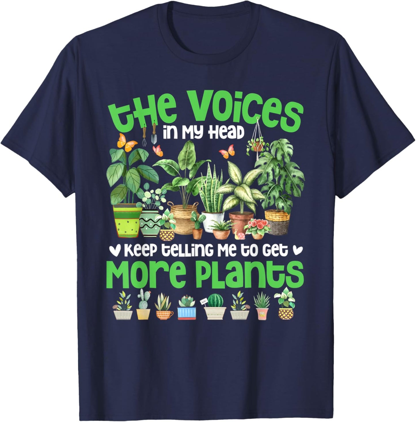 The Voices In My Head Keep Telling Me To Get More Plants T-Shirt - T-Shirt | Navy