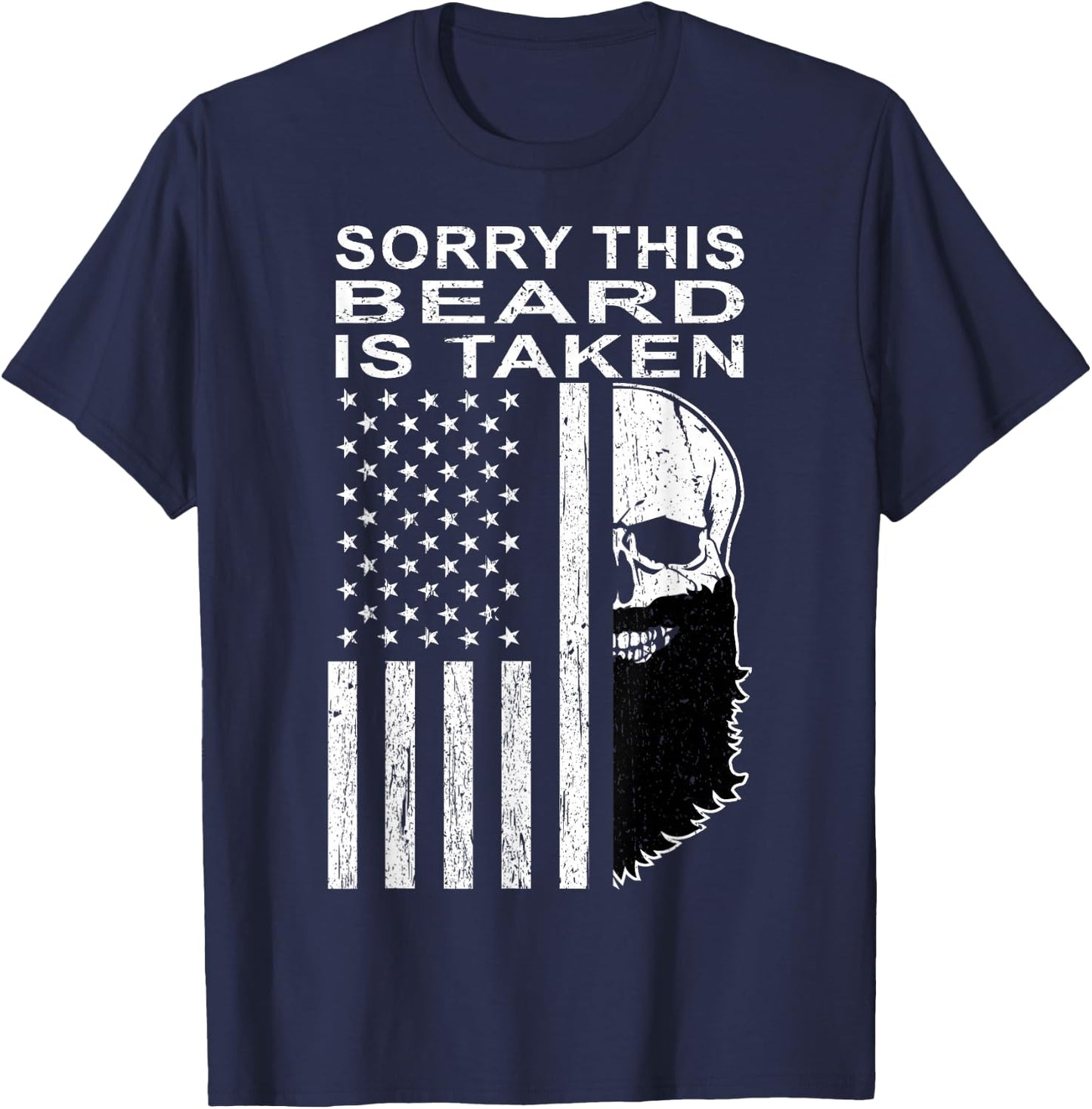 Sorry This Beard is Taken American Flag Skull Bearded Gifts T-Shirt - T-Shirt | Navy