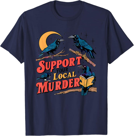 Support Your Local Murder Crow Lover T-Shirt - T-Shirt | Navy