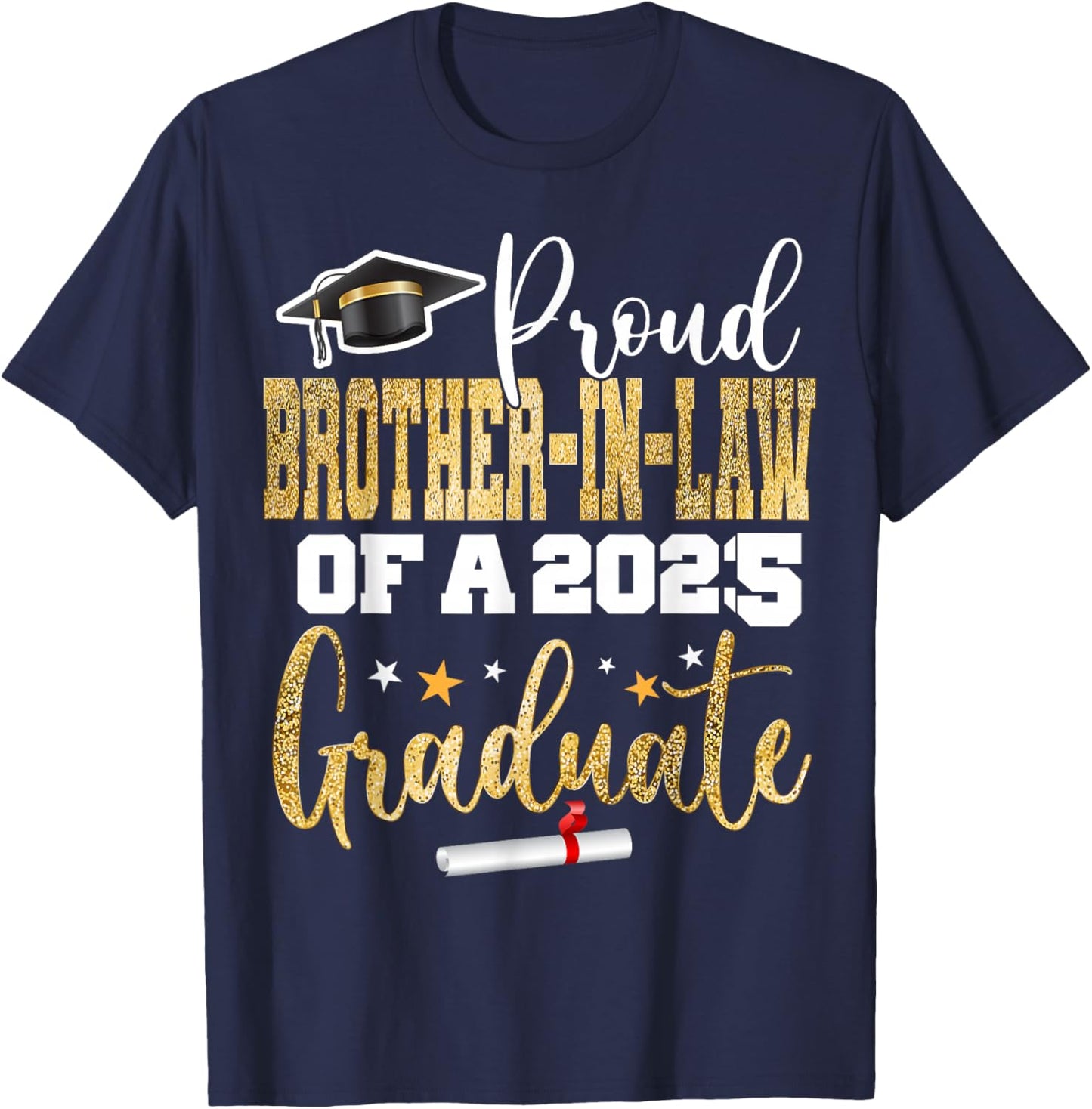 Proud Brother-In-Law Of A Class 2025 Graduate 25 Graduation T-Shirt - T-Shirt | Navy
