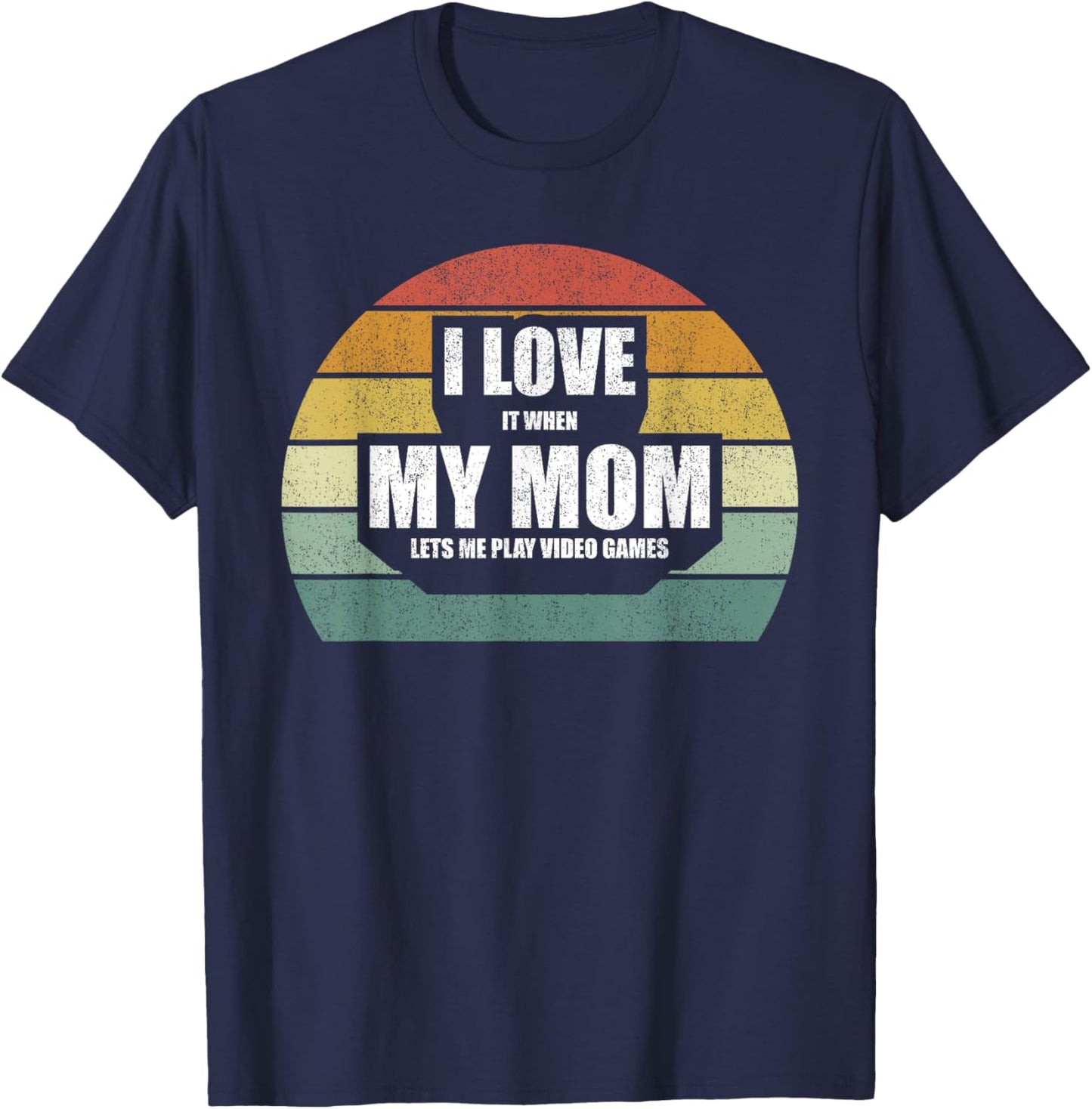 Vintage Retro I Love It When My Mom Lets Me Play Video Games T-Shirt - T-Shirt | Navy