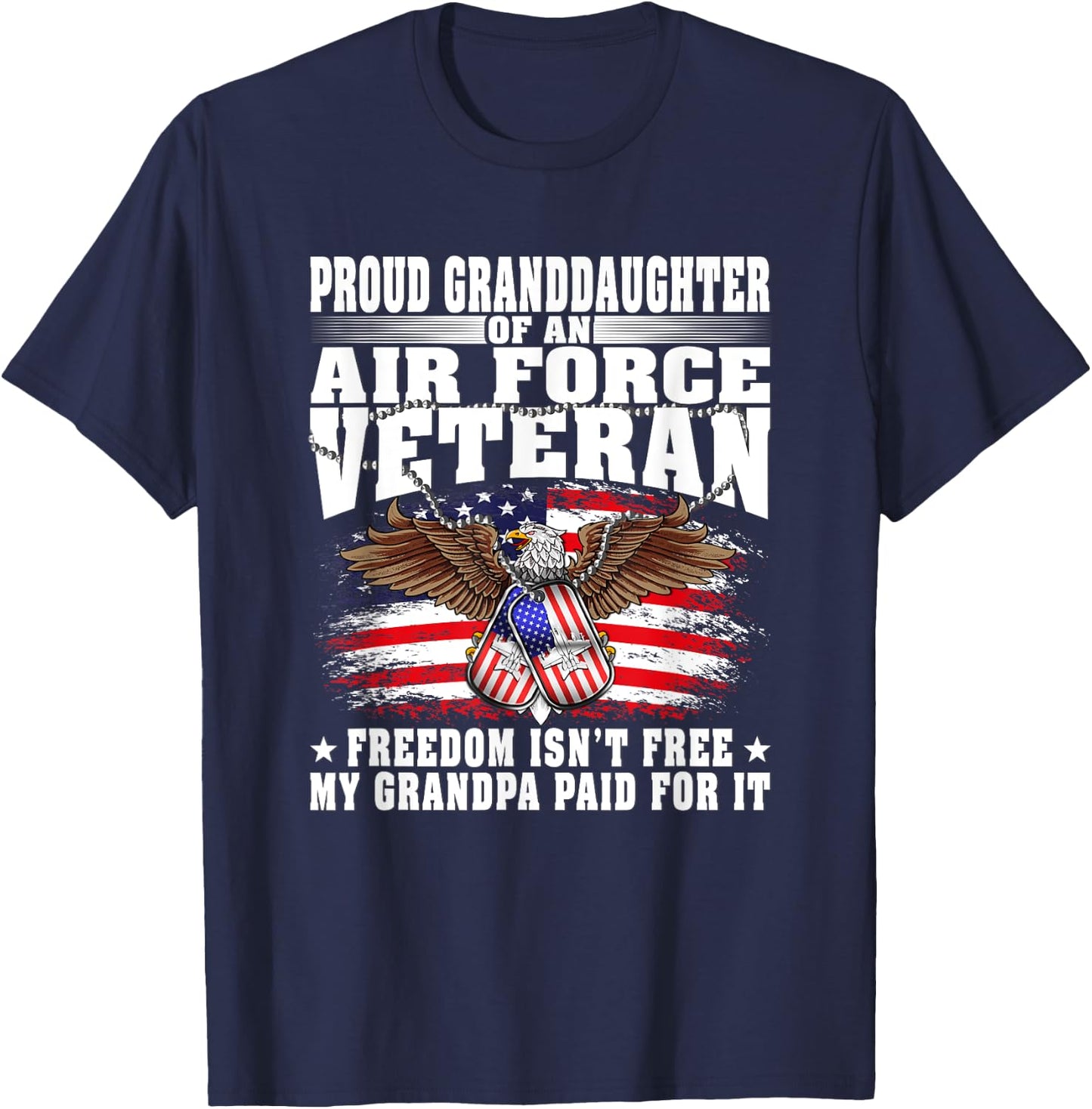 Proud Granddaughter Of Air Force Veteran Freedom Isn't Free T-Shirt - T-Shirt | Navy