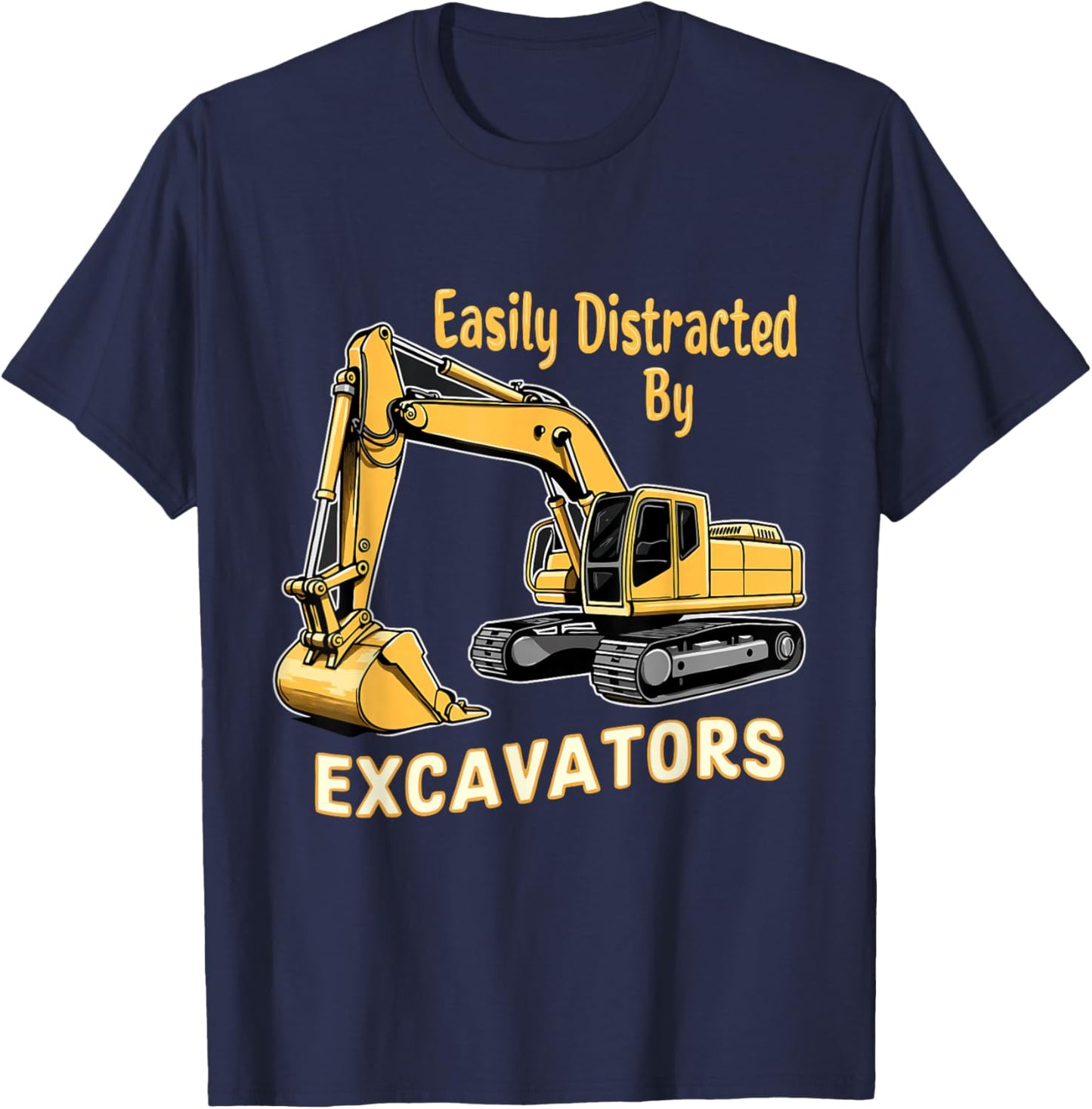 Easily Distracted By Excavators T-Shirt - T-Shirt | Navy