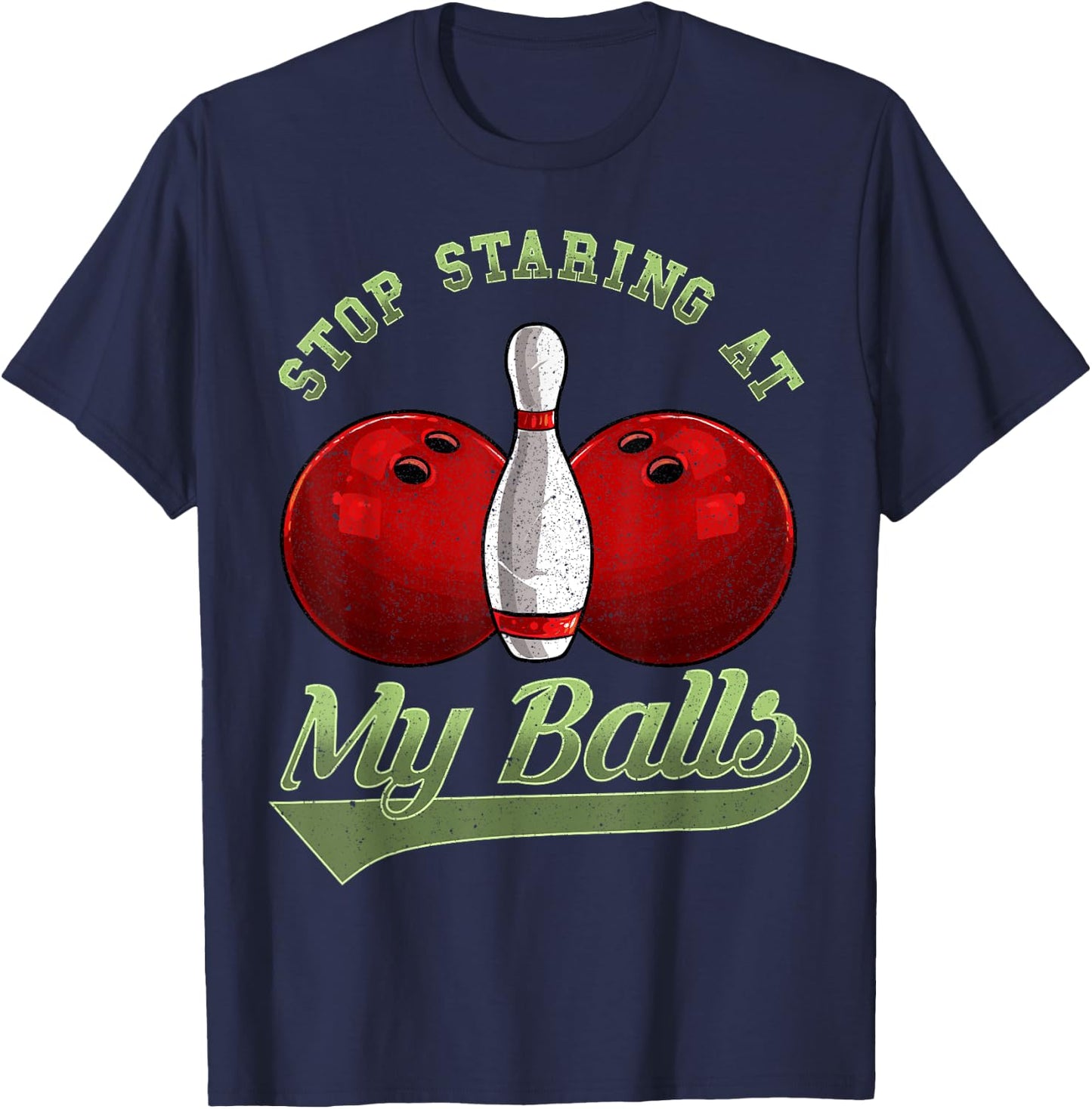 Bowling Lover Stop Staring At My Balls Bowling T-Shirt - T-Shirt | Navy