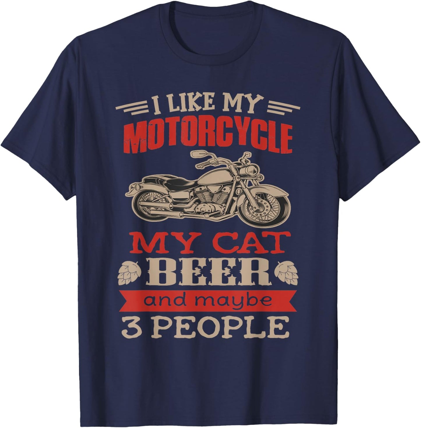 Funny Biker Shirt I like My Motorcycle, Cat Beer Men Women T-Shirt - T-Shirt | Navy