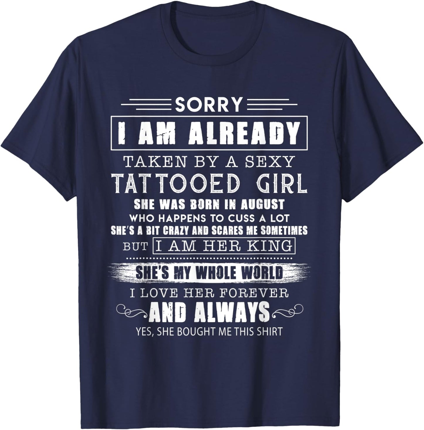 Sorry i am already taken by an August sexy tattooed girl T-Shirt - T-Shirt | Navy
