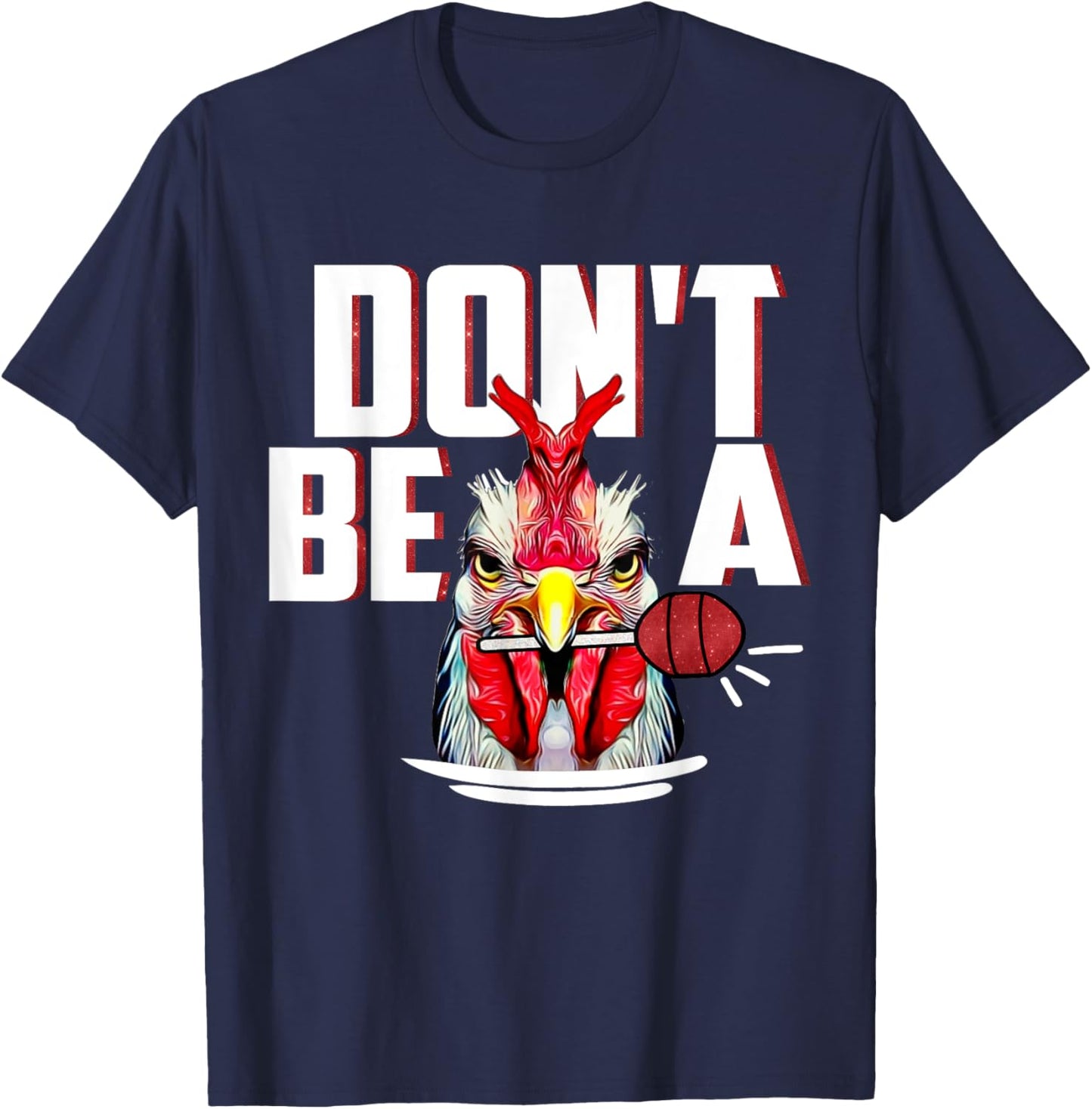 Dont Be A Cock Sucker Rooster Lollipop Funny Fathers Day T-Shirt - T-Shirt | Navy