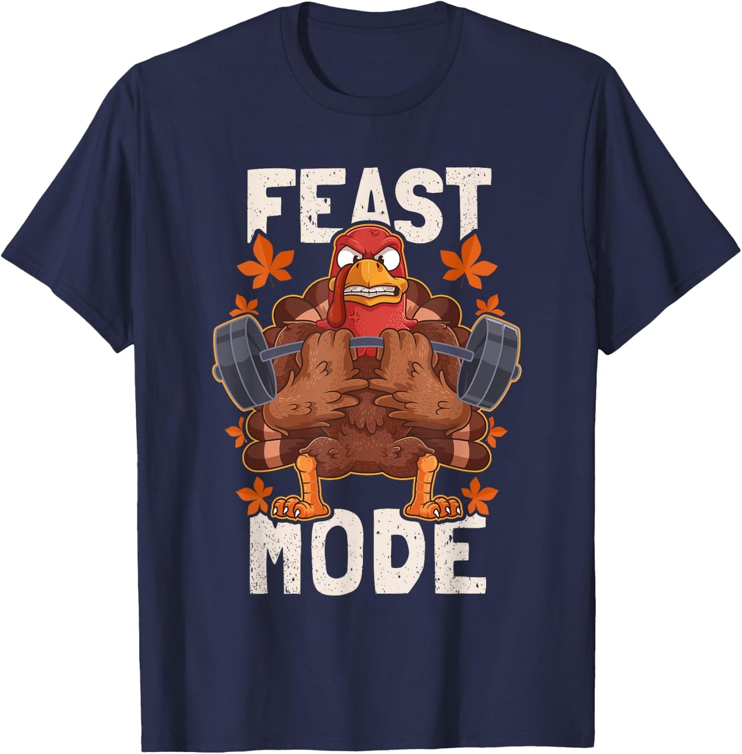 Feast Mode Weightlifting Turkey Day Thanksgiving Christmas T-Shirt - T-Shirt | Navy