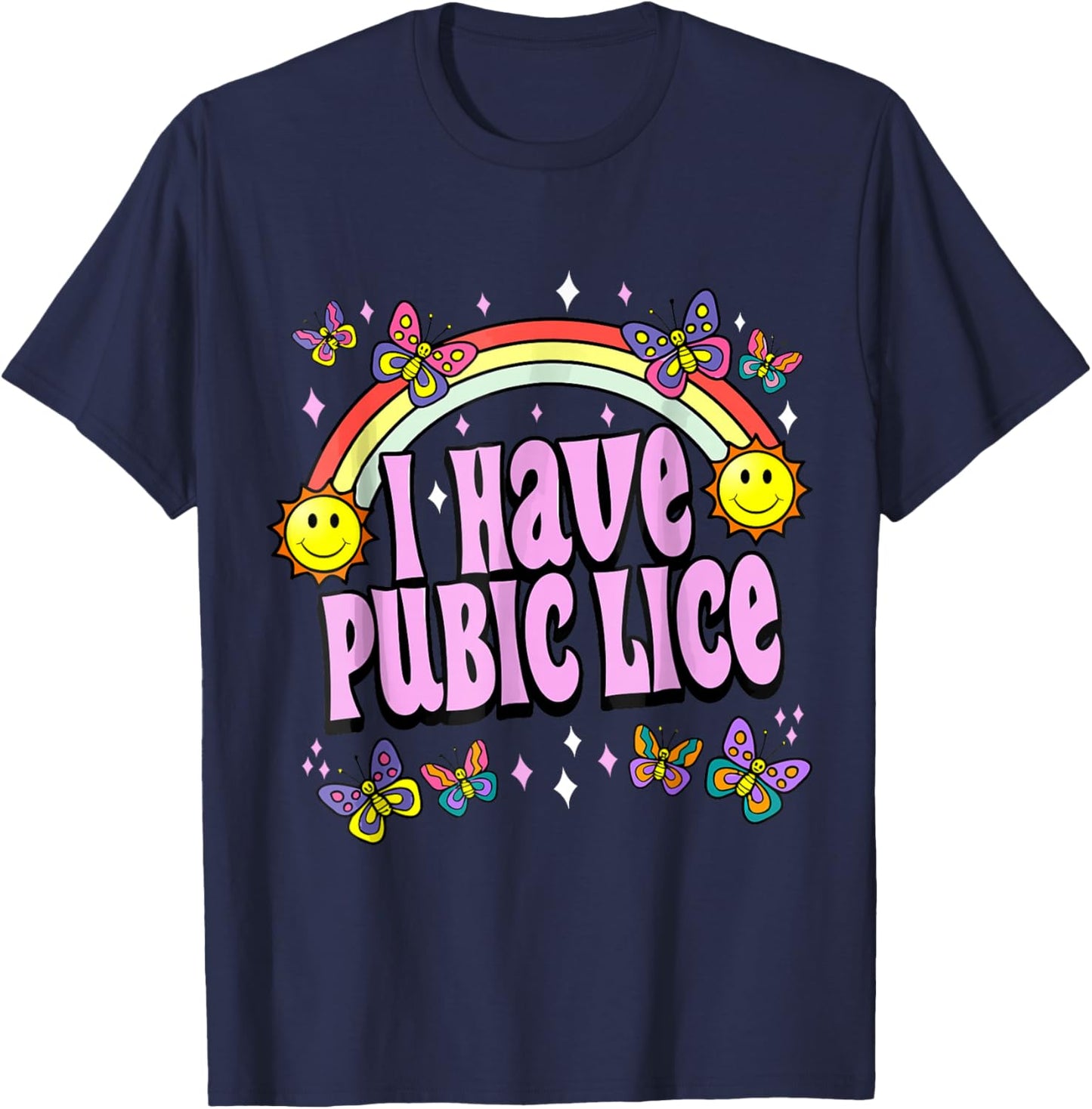 I Have Pubic Lice Funny Retro Offensive Inappropriate Meme T-Shirt - T-Shirt | Navy