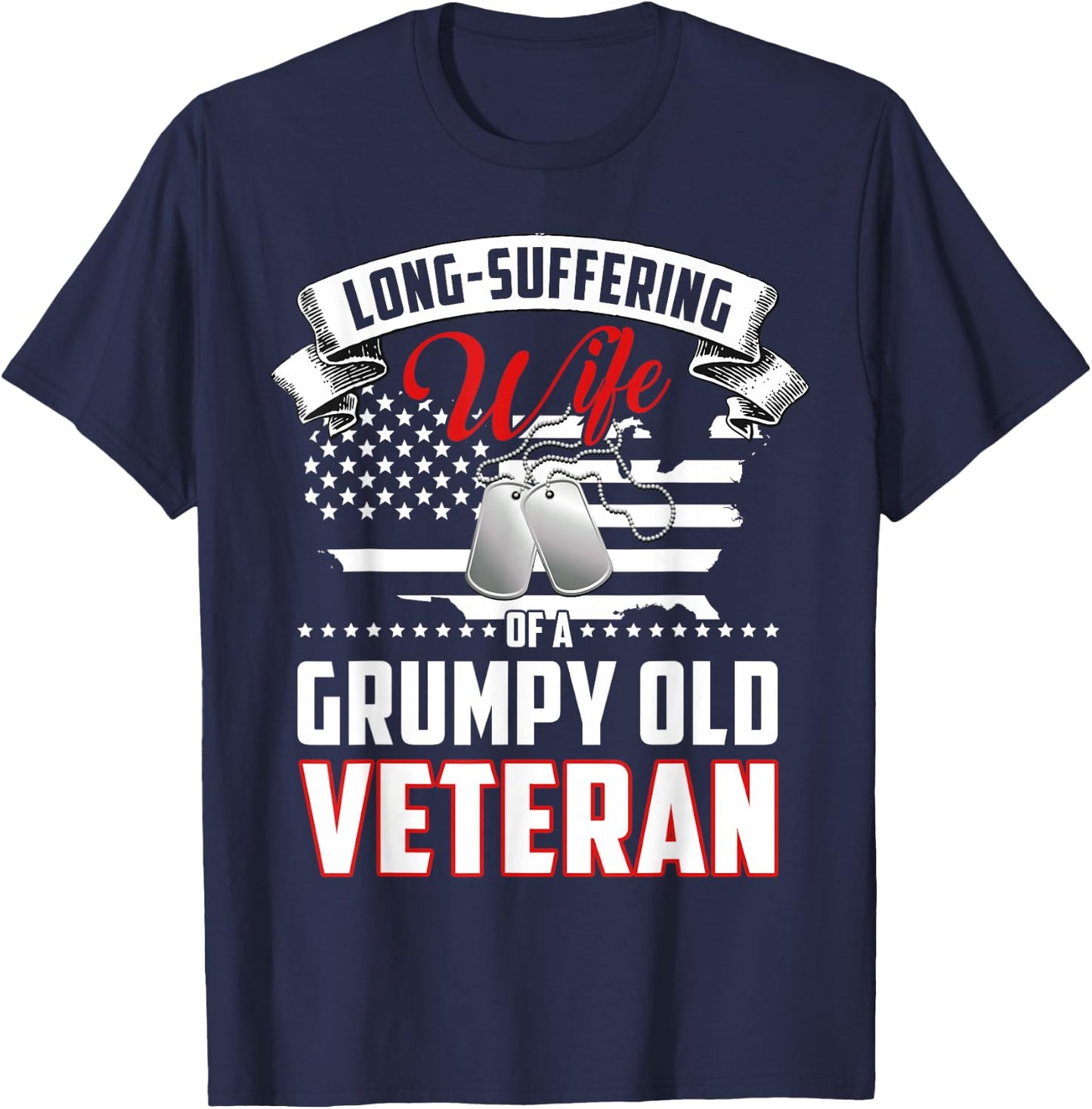Long Suffering Wife Of A Grumpy Old Veteran T-Shirt - T-Shirt | Navy