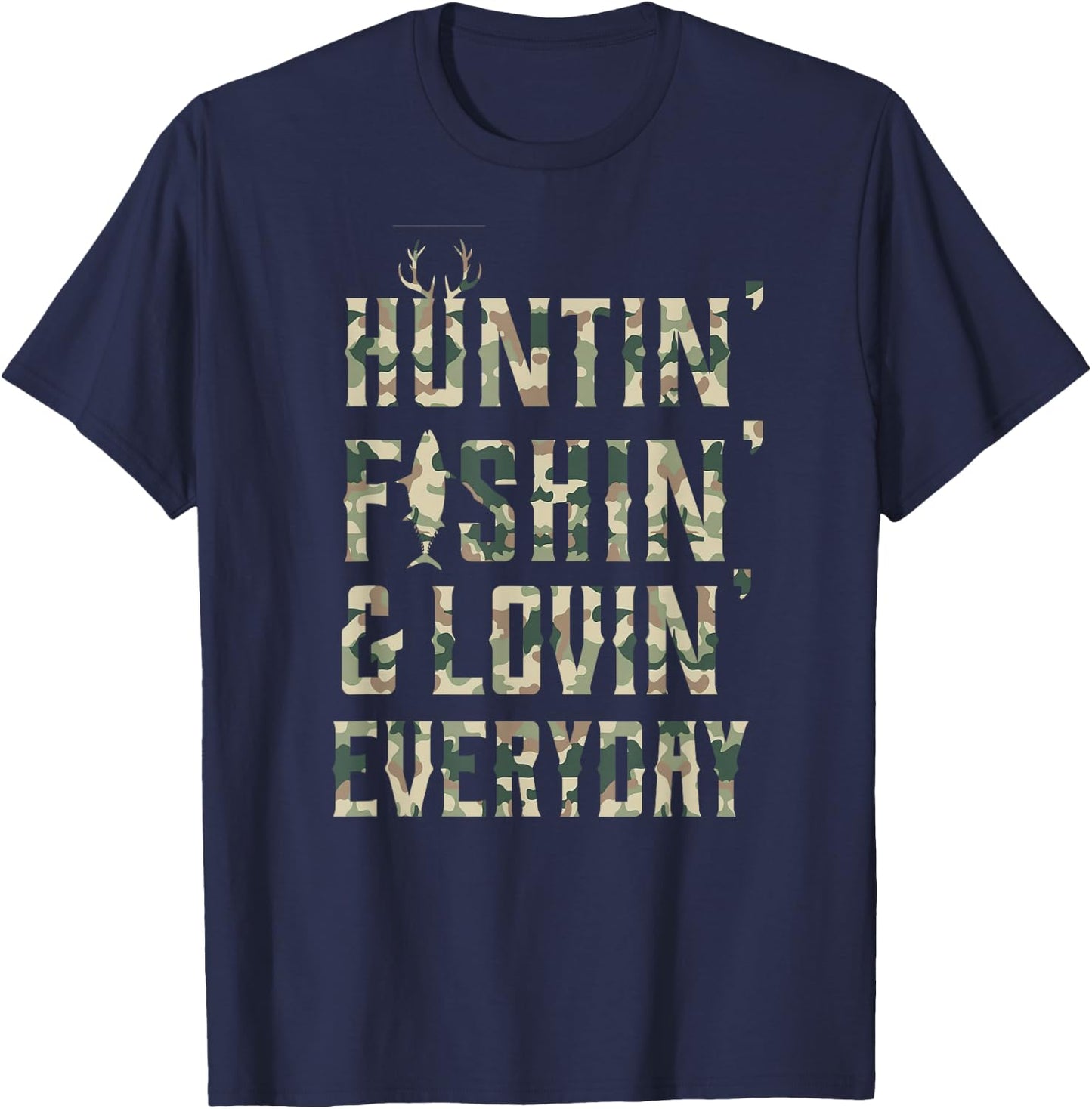 Hunting Fishing Loving Every Day Shirt, Camo T-Shirt - T-Shirt | Navy