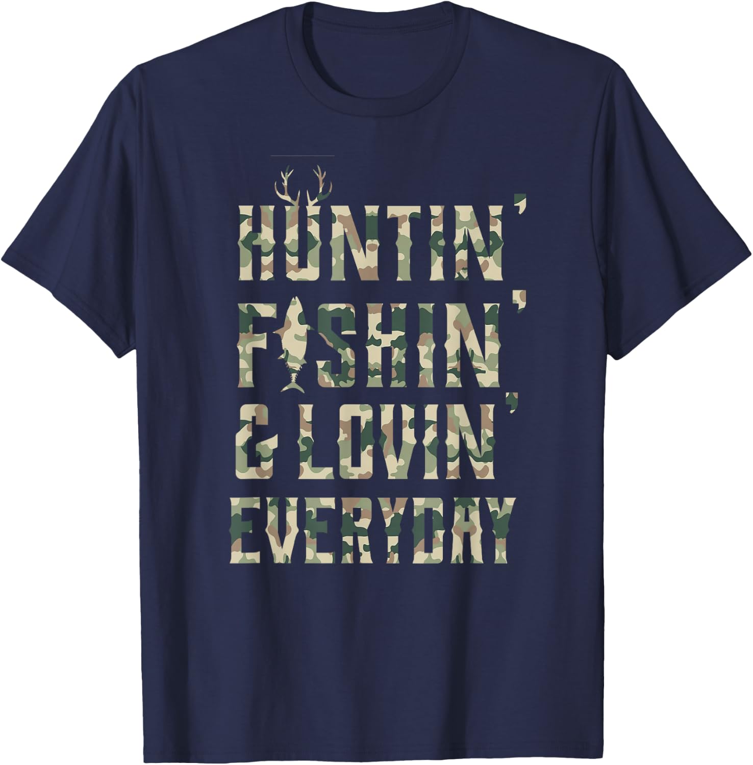 Hunting Fishing Loving Every Day Shirt, Camo T-Shirt - T-Shirt | Navy