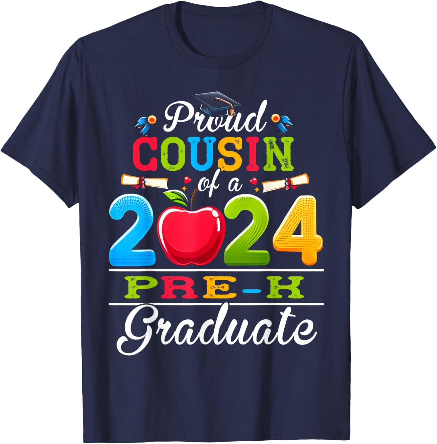 Proud Cousin Of A 2024 Pre-K Graduate Funny Family Lover T-Shirt - T-Shirt | Navy