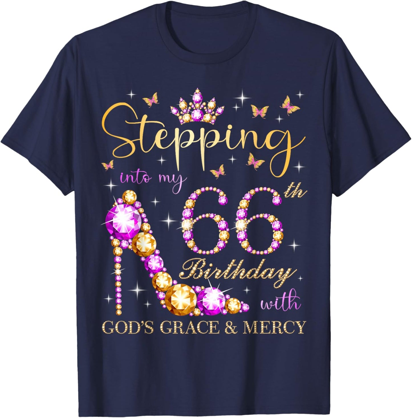 Stepping Into My 66th Birthday With God's Grace & Mercy T-Shirt - T-Shirt | Navy