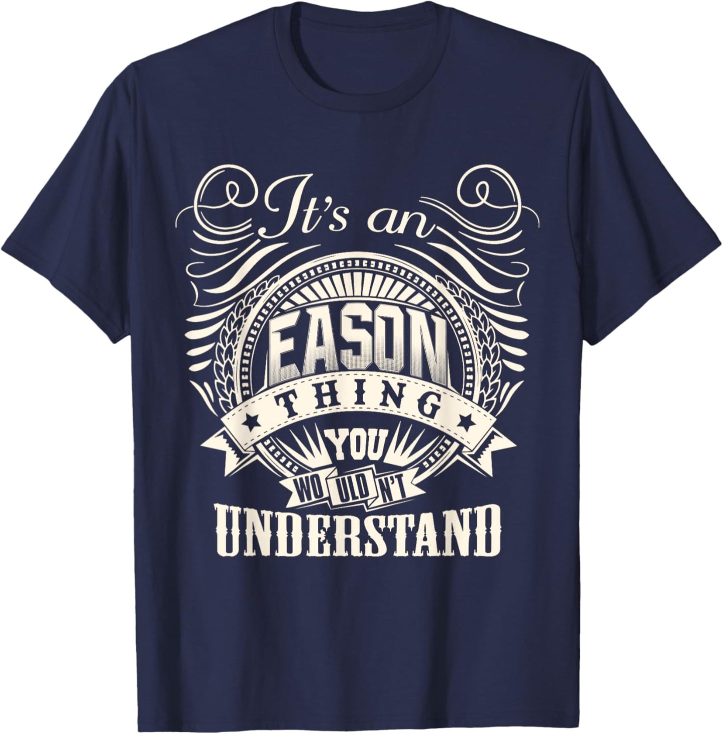 It's An EASON Thing You Wouldn't Understand EASON Family T-Shirt - T-Shirt | Navy