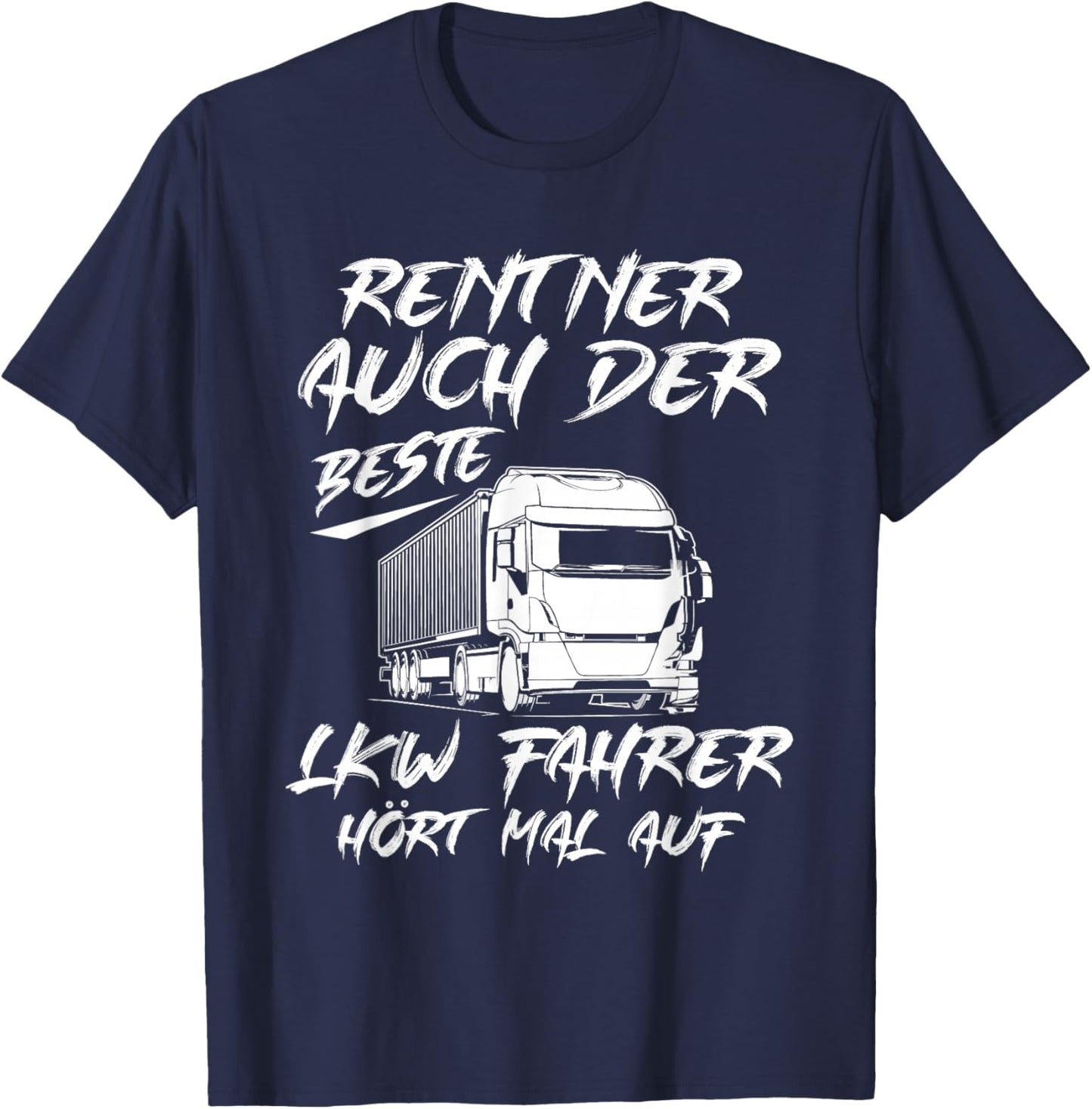 Kraftfahrer Rente Fernfahrer Opa LKW-Fahrer Rentner T-Shirt - T-Shirt | Navy