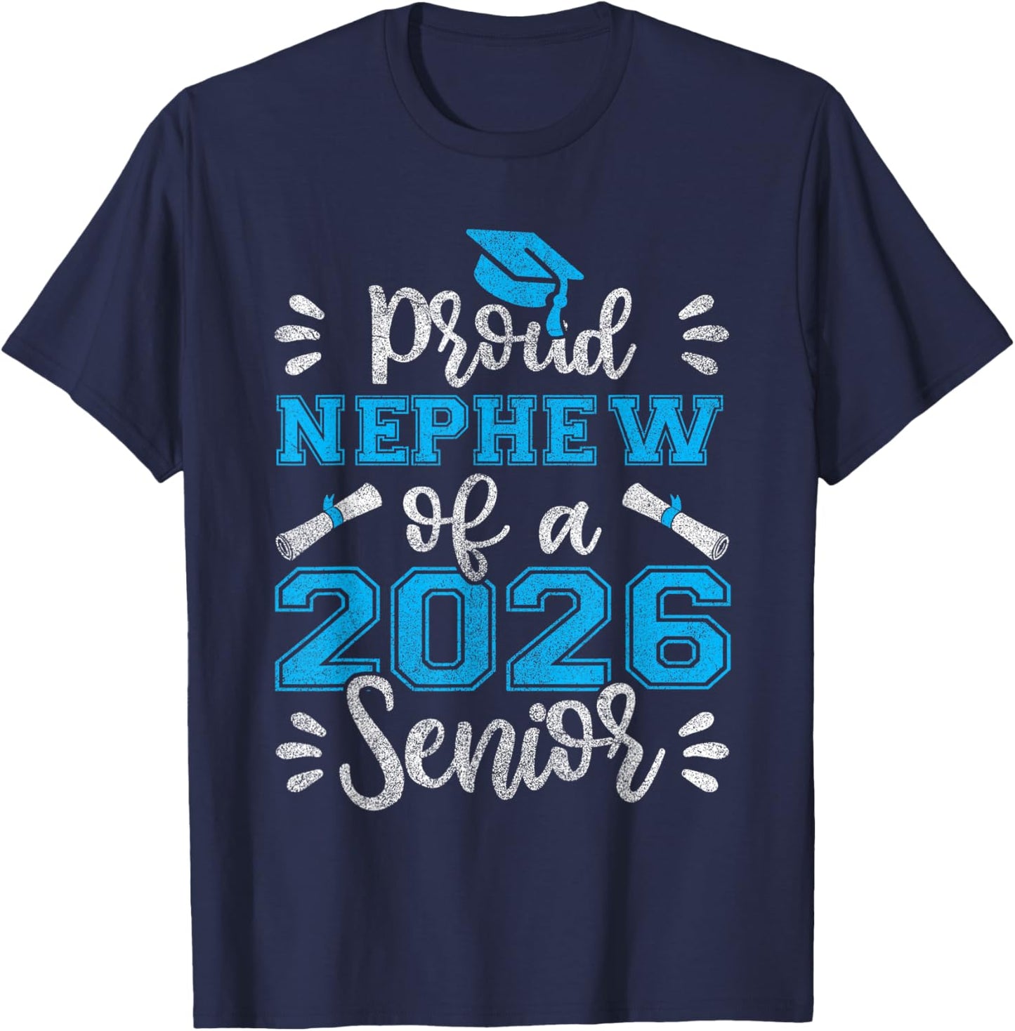 Proud Nephew of a 2026 Senior, Class of 2026 Graduation T-Shirt - T-Shirt | Navy