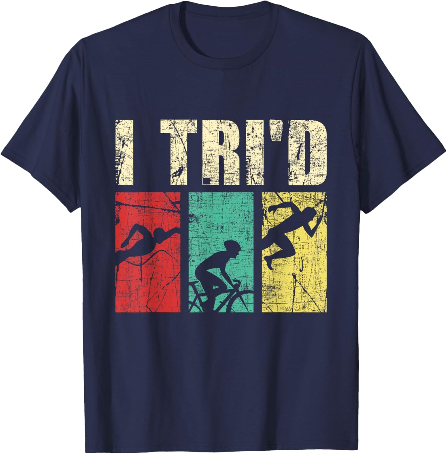 I Tri'd - Retro Vintage Triathlon Triathlete Swim Run Bike T-Shirt - T-Shirt | Navy