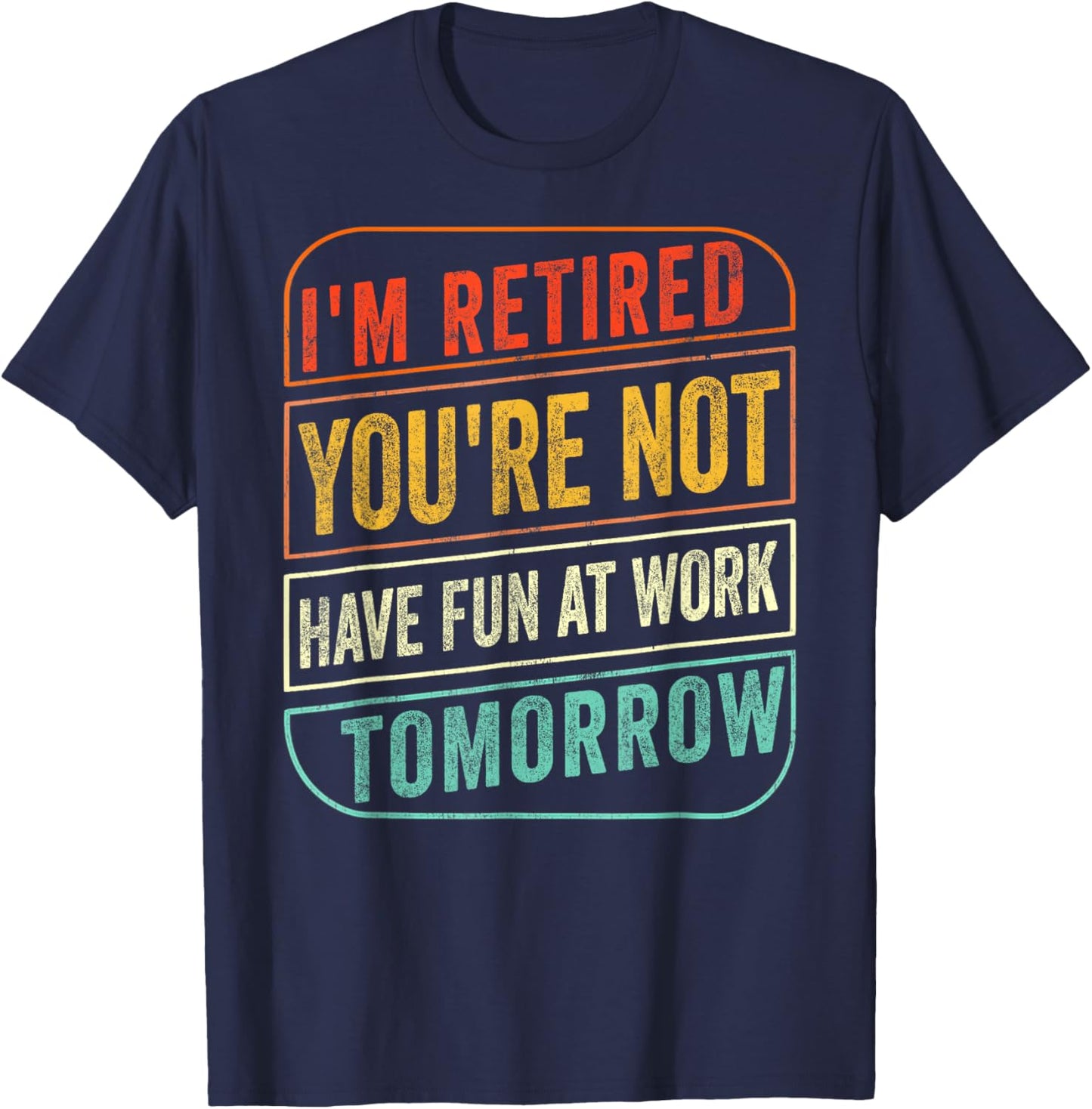 Retirement Gift Retired Retirement Gift Funny Retirement T-Shirt - T-Shirt | Navy