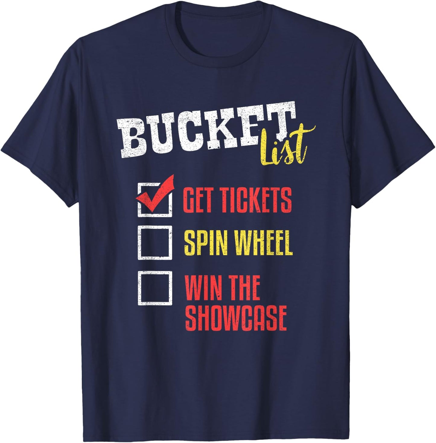 Bucket List Get Tickets Spin The Wheel Win Game Show Gift T-Shirt - T-Shirt | Navy
