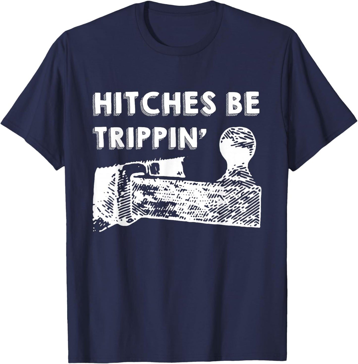 Hitches Be Trippin' Apparel T-Shirt - T-Shirt | Navy