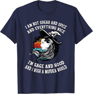 I'm Not Sugar And Spice I'm Sage and Hood Funny Women's Gift T-Shirt - T-Shirt | Navy