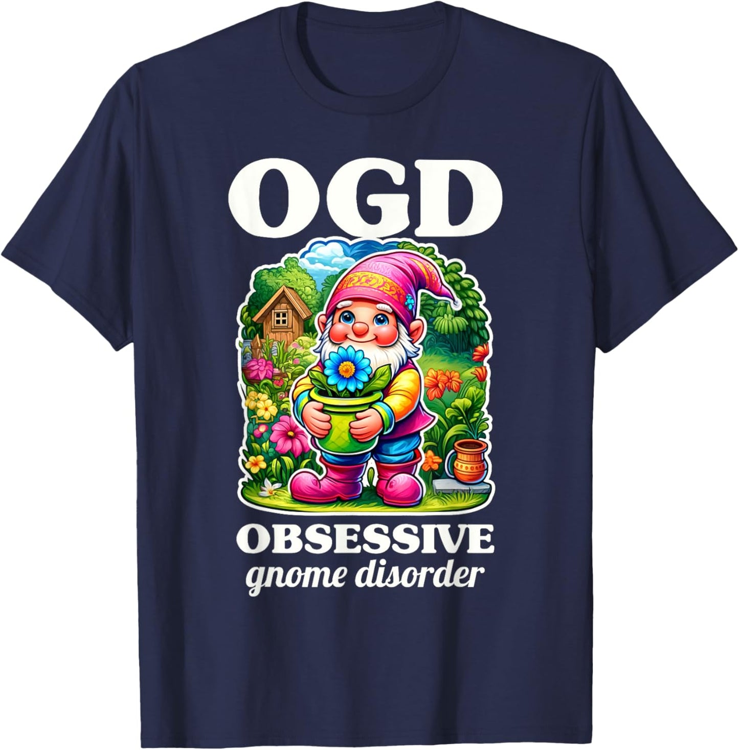 Funny Garden Gnome OGD Obsessive Gnome Disorder Graphic T-Shirt - T-Shirt | Navy