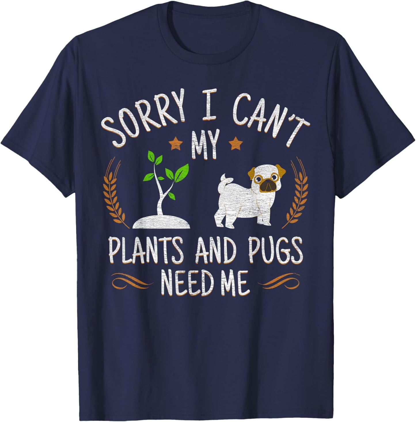 Plants And Pug Lover Gardener Gift Gardening T-Shirt - T-Shirt | Navy