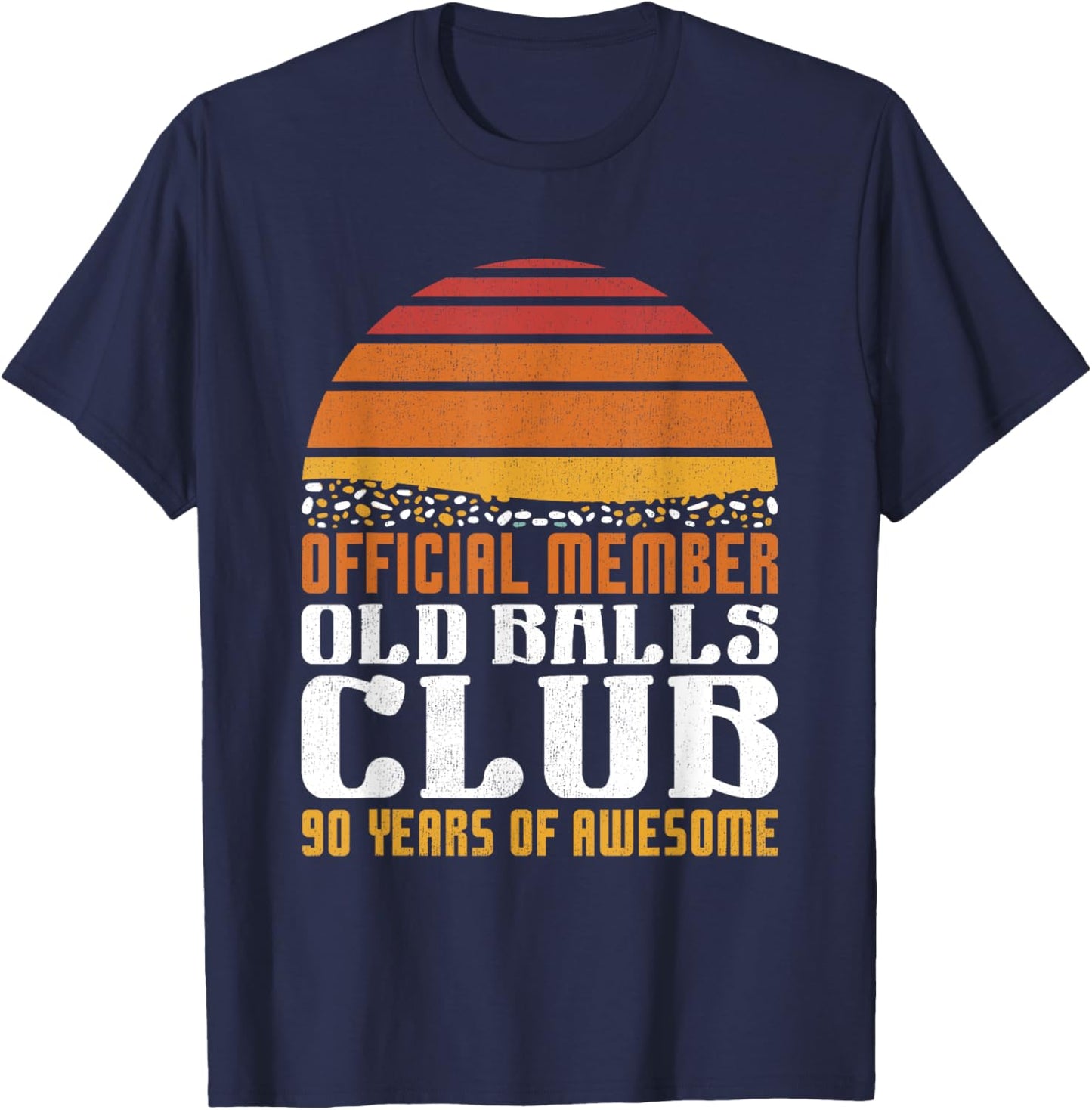 90th Birthday Funny Old Balls Club 90 Years of Awesome Men T-Shirt - T-Shirt | Navy