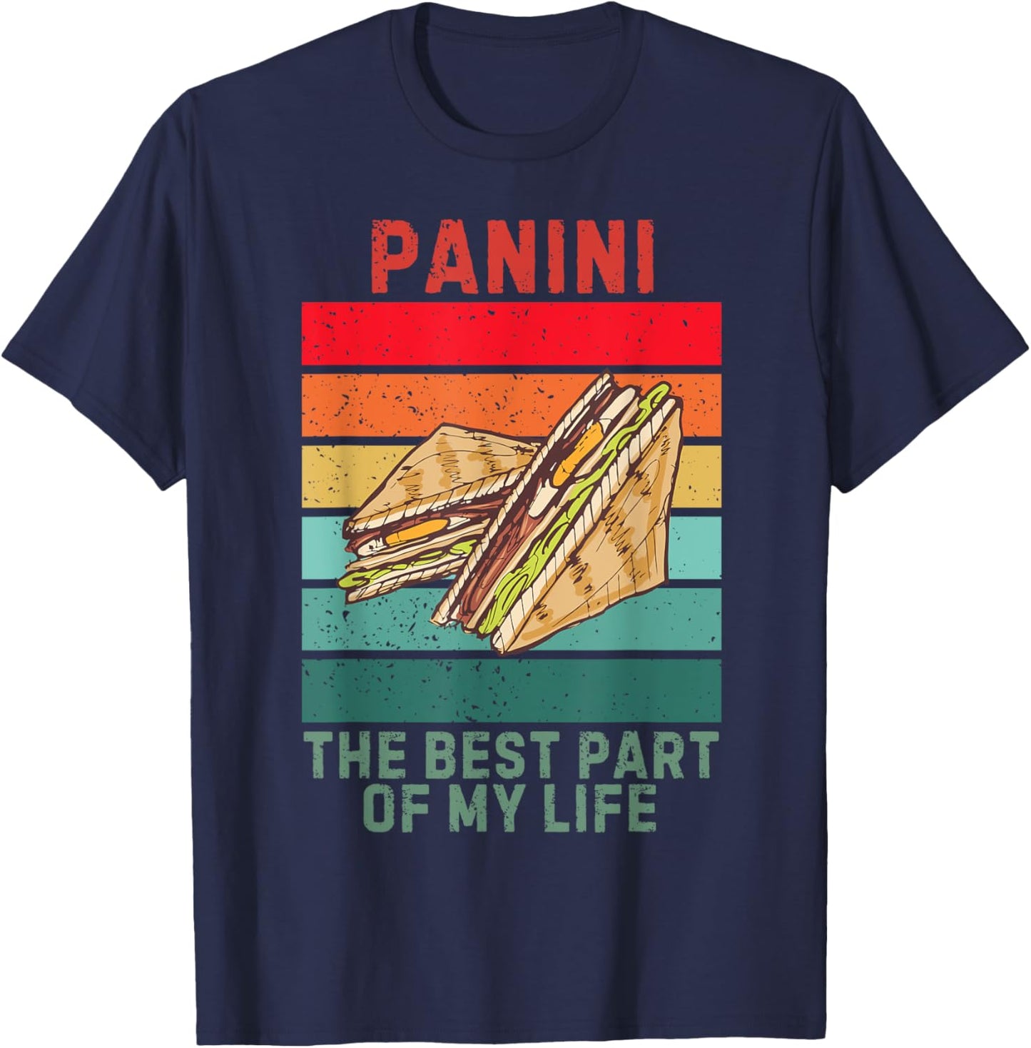 Vintage Panini Sandwich The Best Part Of My Life Food Lover T-Shirt - T-Shirt | Navy