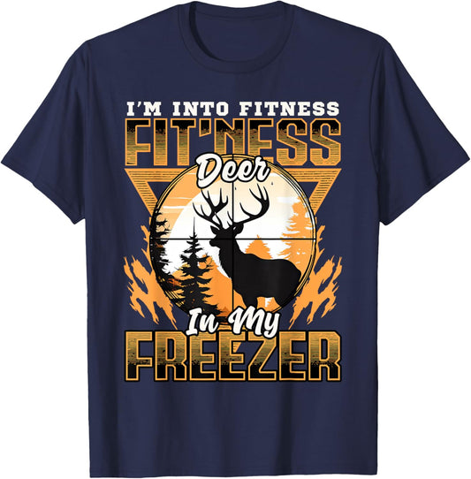 Sarcastic hunting funny I'm into fitness deer in my freezer T-Shirt - T-Shirt | Navy