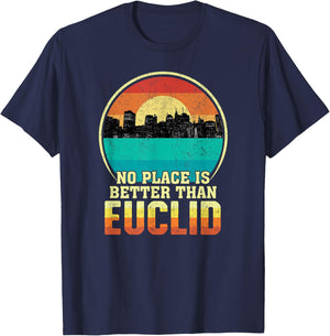 No Place is Better than Euclid Ohio Vintage Sunset OH Nature T-Shirt - T-Shirt | Navy