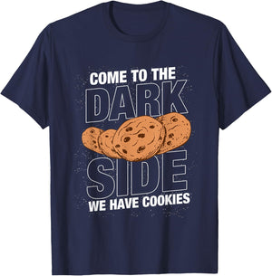 Come to the dark side we have cookies Funny Geek Nerd Shirt T-Shirt - T-Shirt | Navy