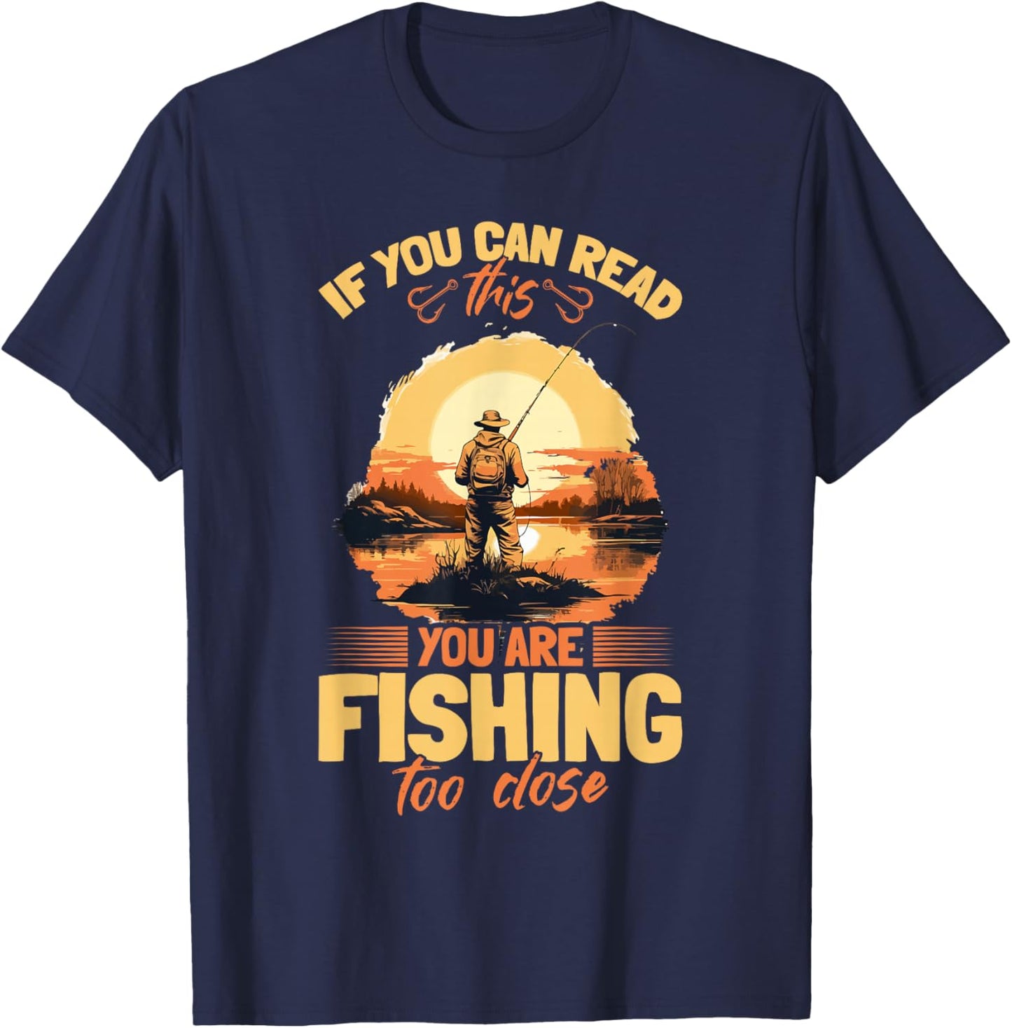 Fishing quote If you can read this you are fishing too close T-Shirt - T-Shirt | Navy