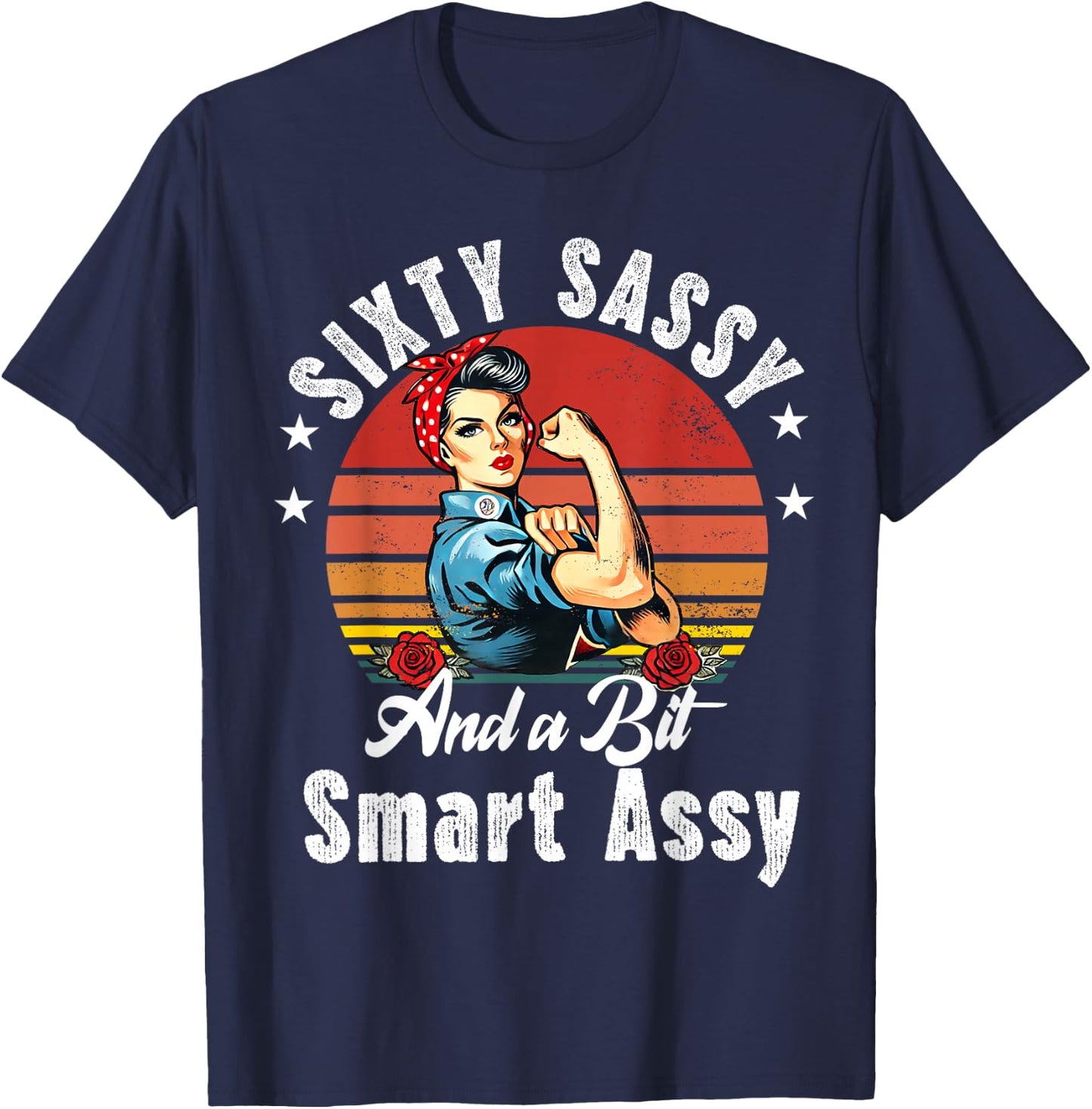 Sixty Sassy and a Bit Smart Assy 60th Birthday Women Mom T-Shirt - T-Shirt | Navy