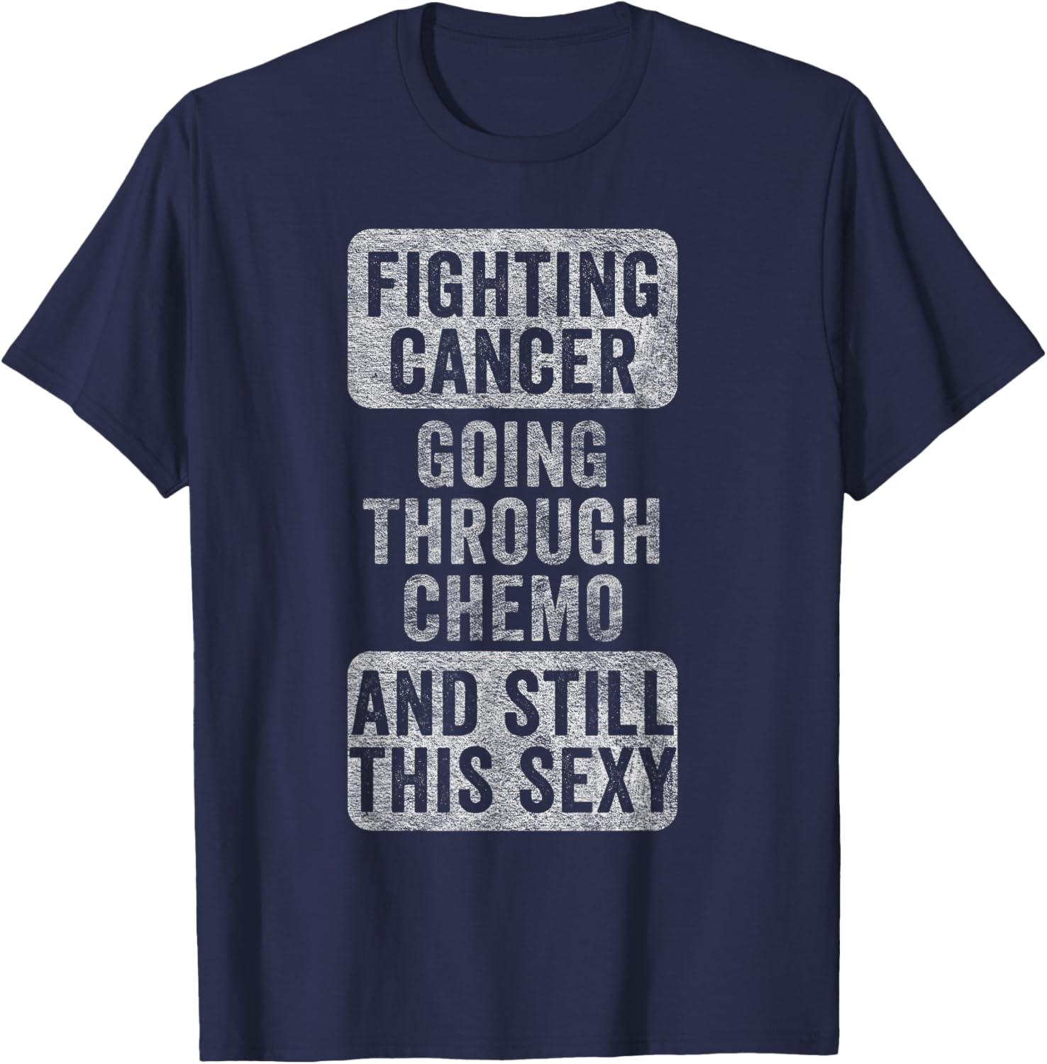 Cancer Fighter Inspirational Quote Men Women Vintage Chemo T-Shirt - T-Shirt | Navy