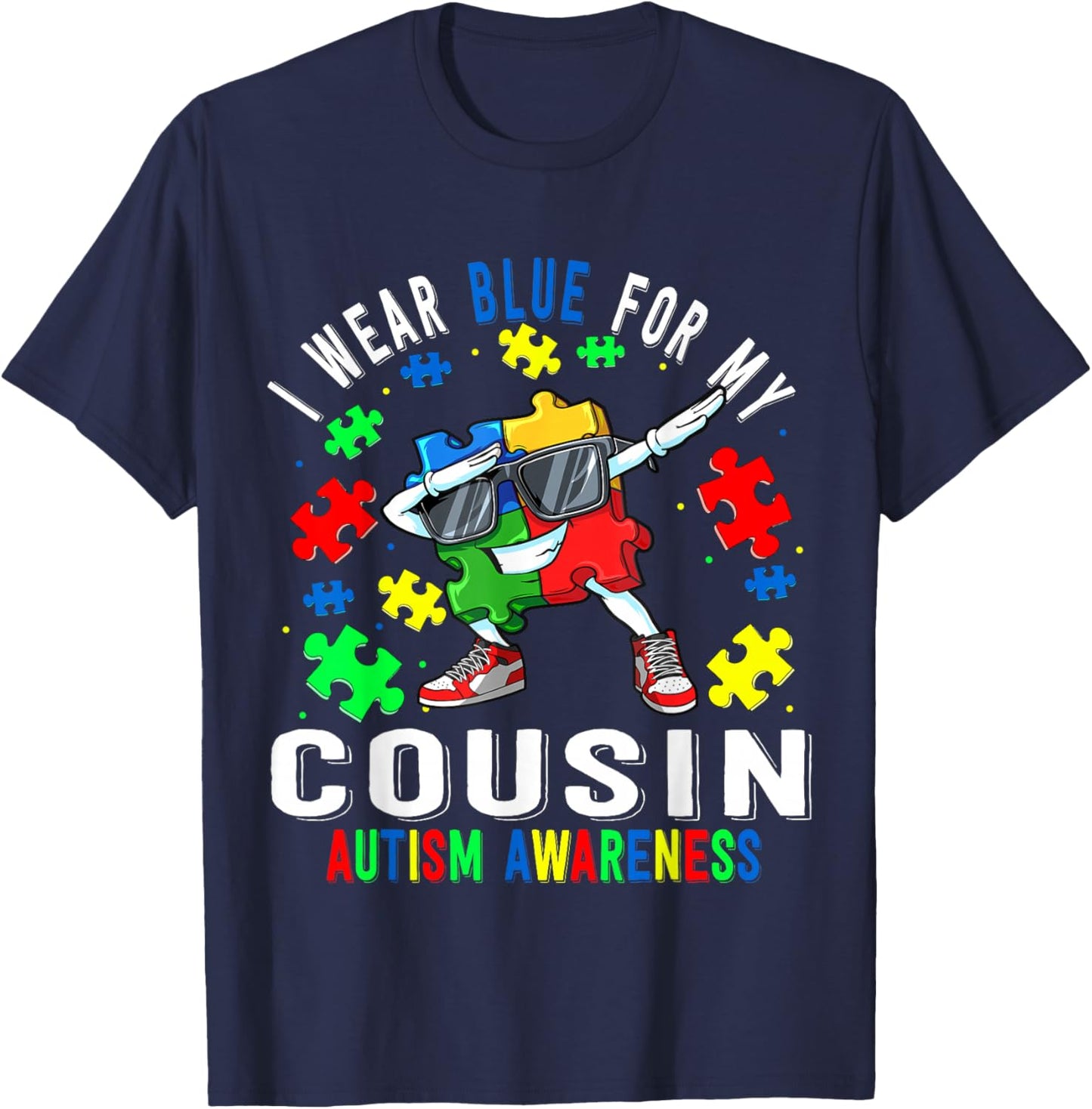 I Wear Blue For My Cousin Autism Awareness day Cousin T-Shirt - T-Shirt | Navy