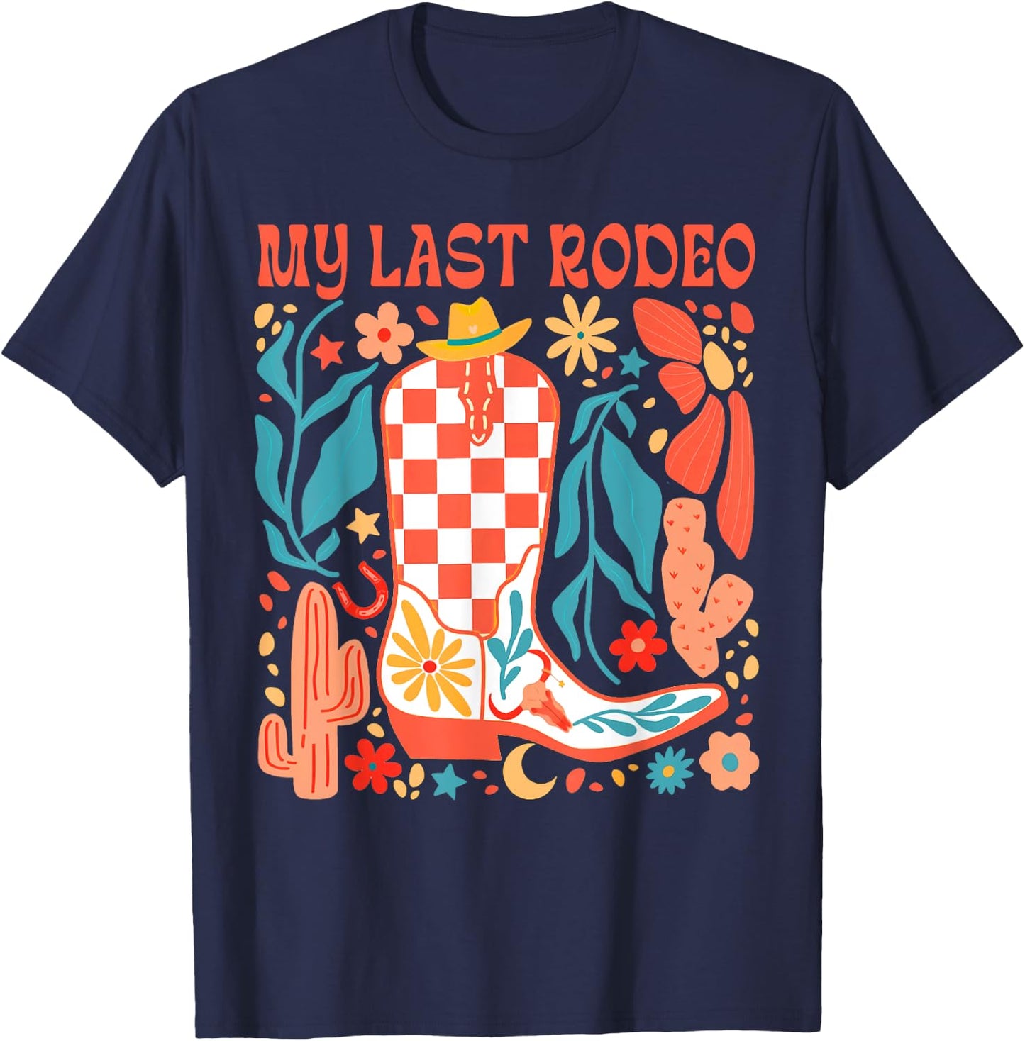 Bride To Be Howdy Western Life Bachelorette My Last Rodeo T-Shirt - T-Shirt | Navy