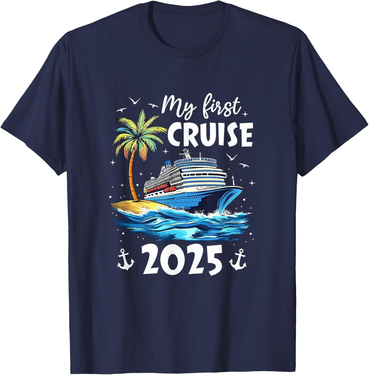 My First Cruise 2025 Funny First Time Cruise Vacation 2025 T-Shirt - T-Shirt | Navy
