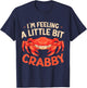 Crab Eating Seafood Feeling Little Bit Crabby T-Shirt - T-Shirt | Navy