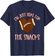 Im Just Here for The Snacks Football Sister Girls T-Shirt - T-Shirt | Navy